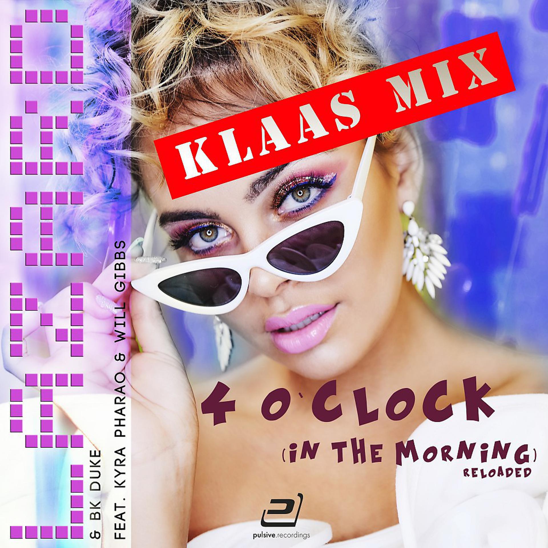 Постер альбома 4 o'Clock (In the Morning) [Reloaded] [Klaas Mixes]