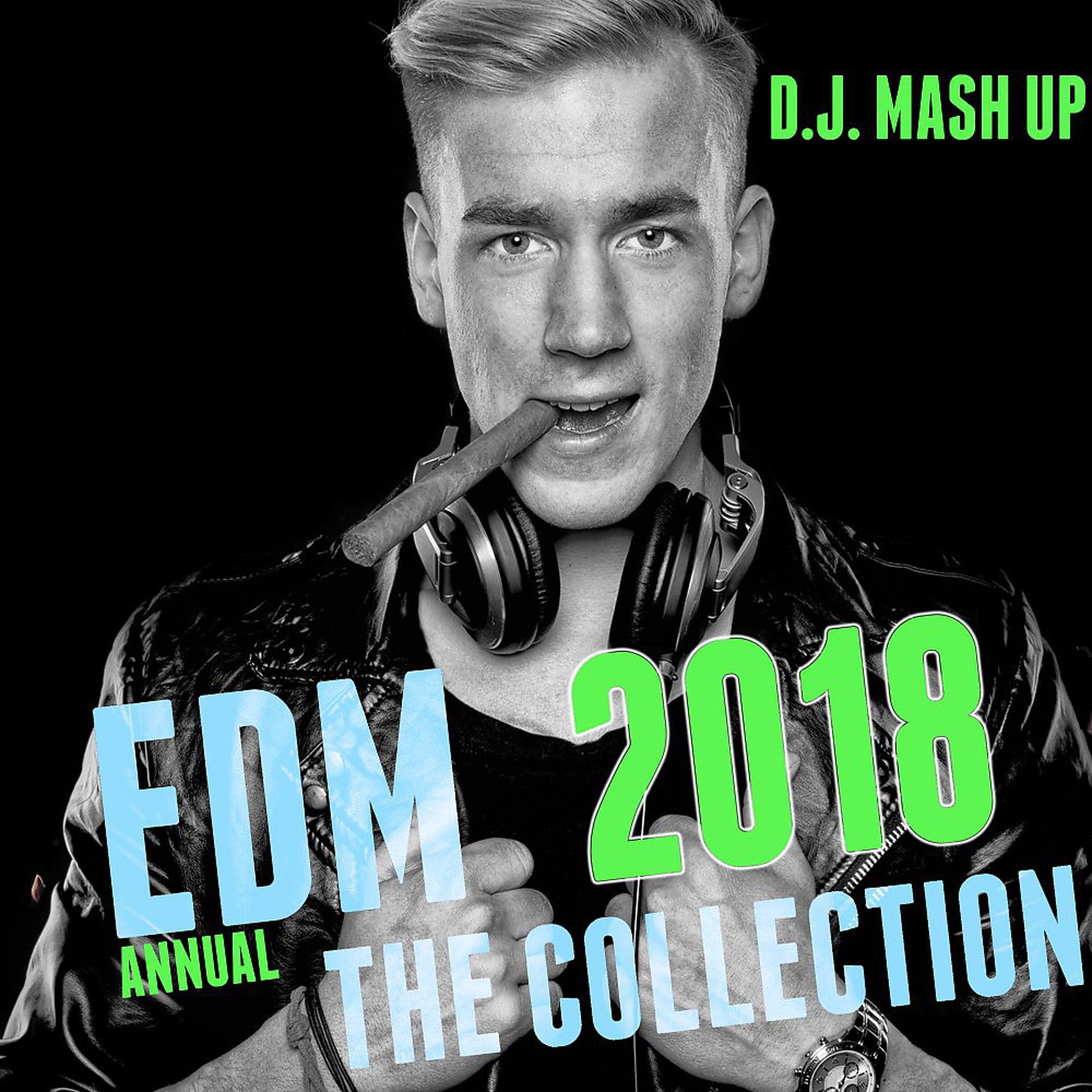 Постер альбома DJ Mash up 2018 Annual EDM Collection