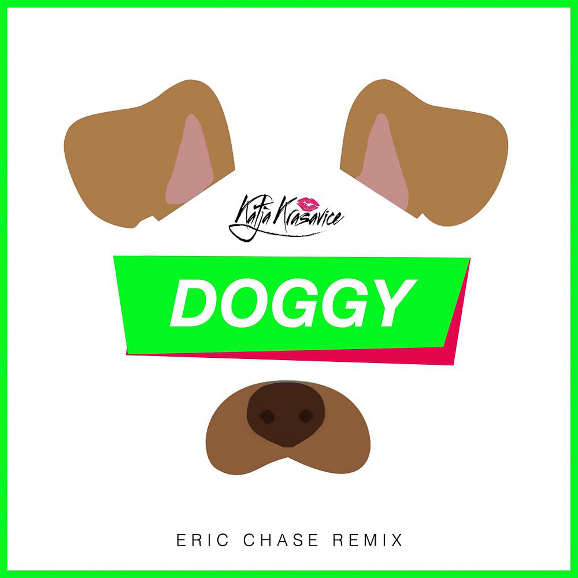 Постер альбома Doggy (Eric Chase Remix)