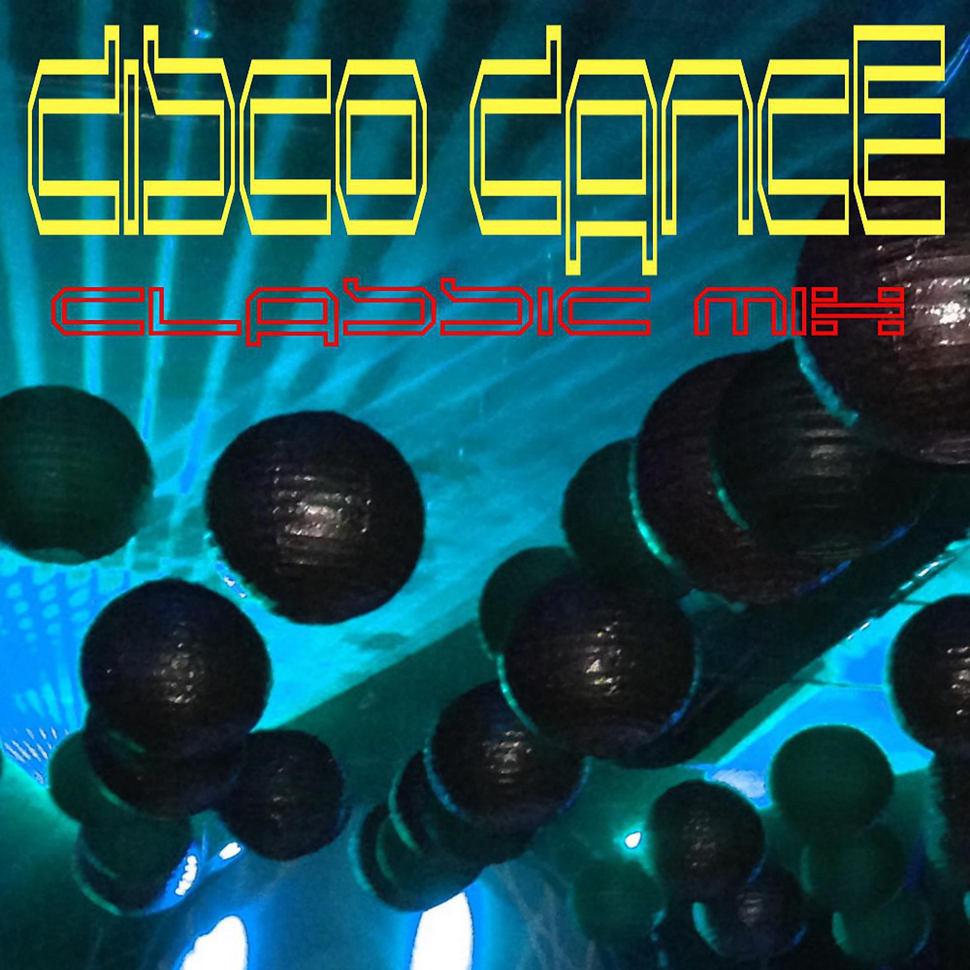 Постер альбома Disco Dance Classic Mix
