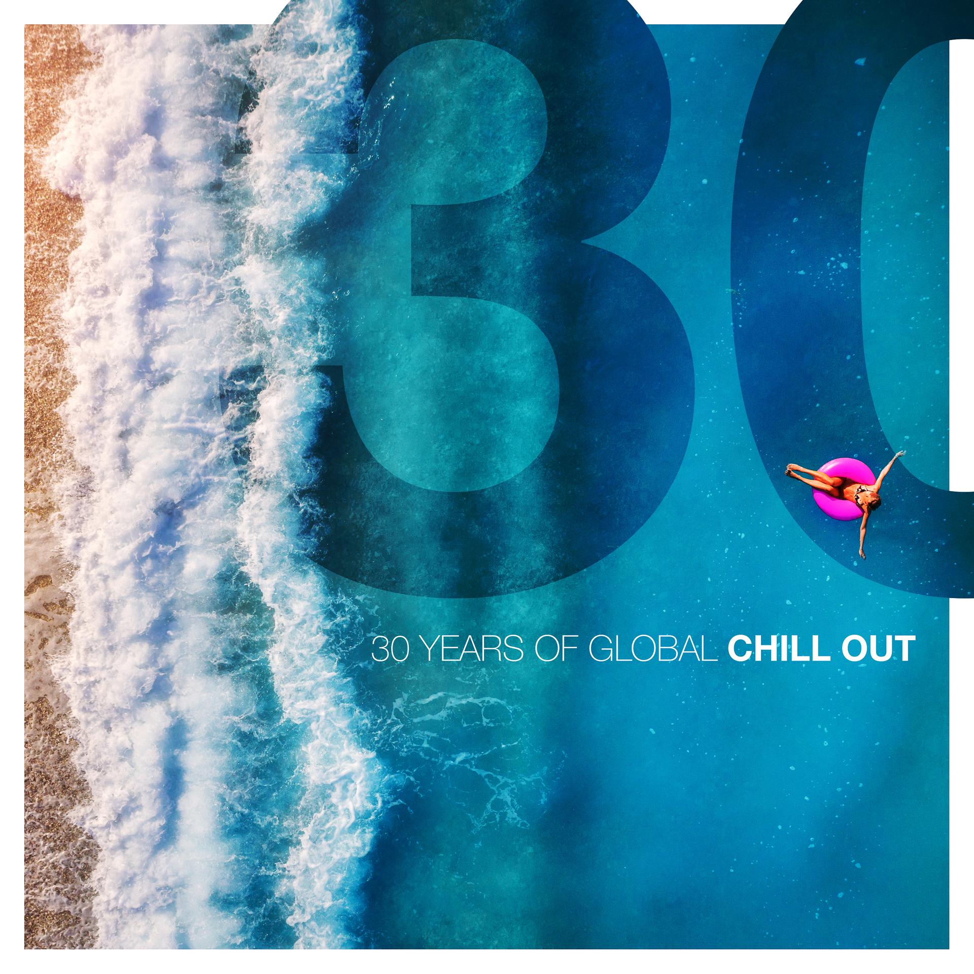 Постер альбома 30 Years of Global Chill Out