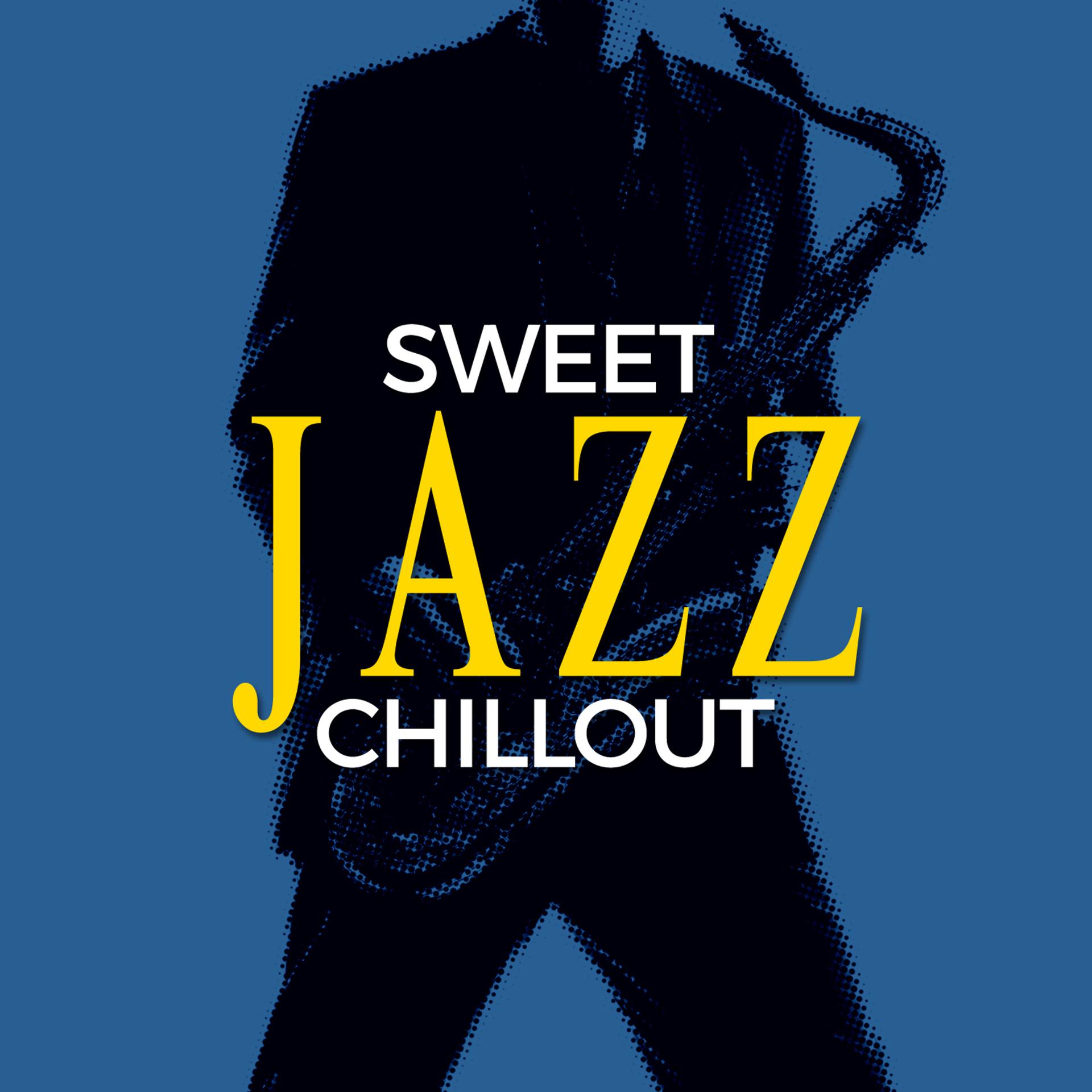 Постер альбома Sweet Jazz Chillout