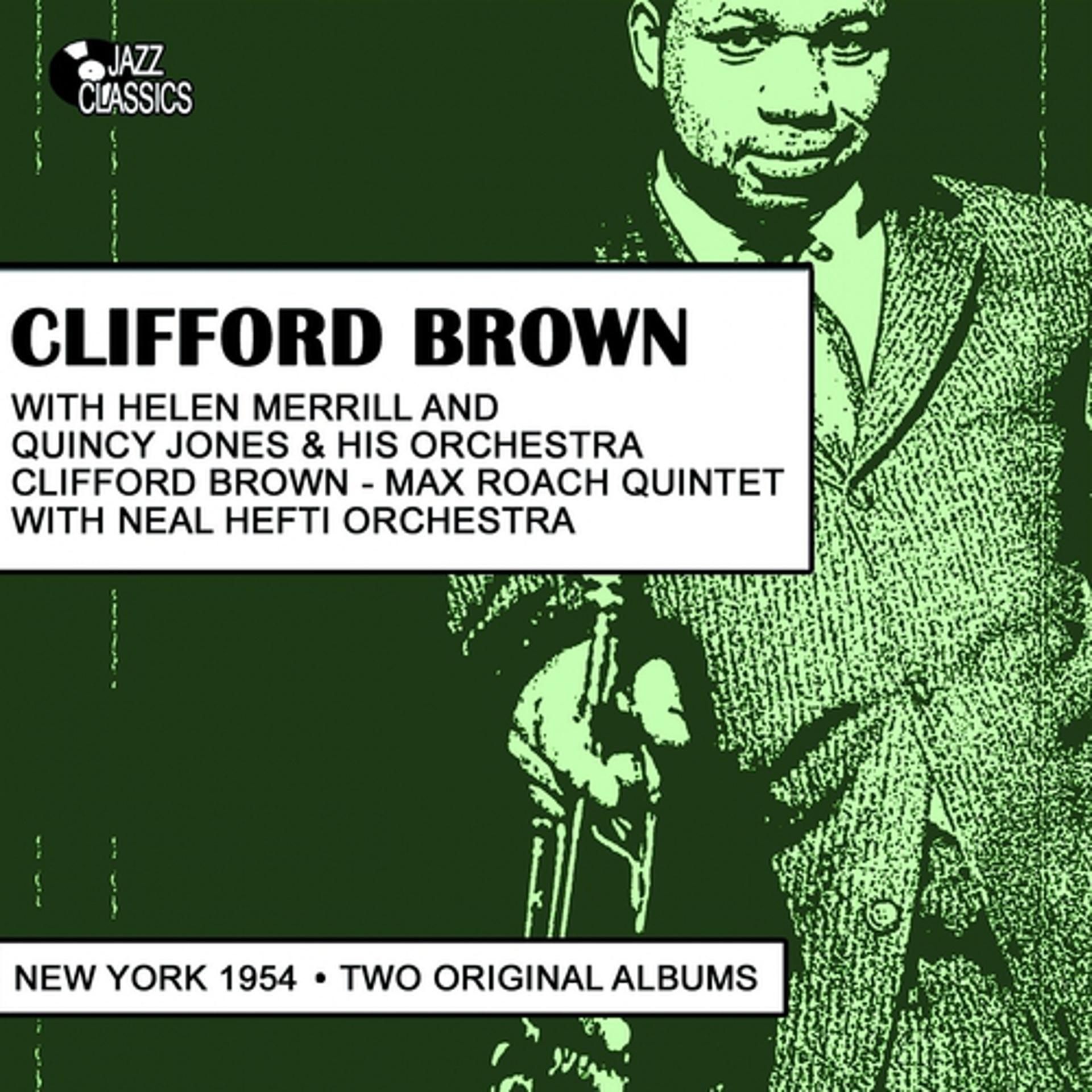 Постер альбома Clifford Brown With Helen Merrill, Quincy Jones, Max Roach Quintet With Neal Hefti Orchestra