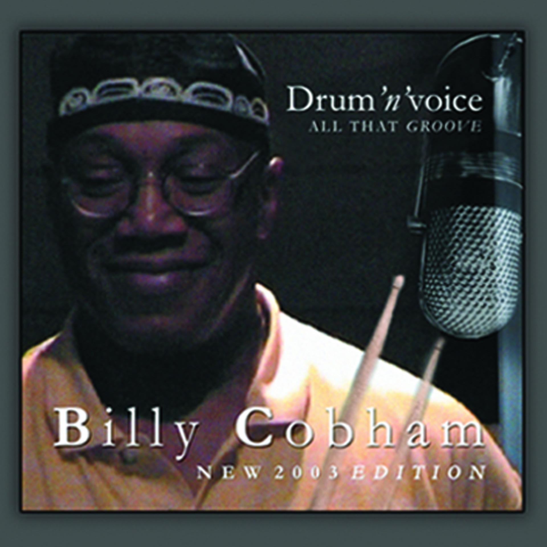 N voice. Billy Cobham 1975. Billy Cobham 2001 Drum 'n' Voice - all that Groove. Billy Cobham Nordic. Billy Cobham Grooves.