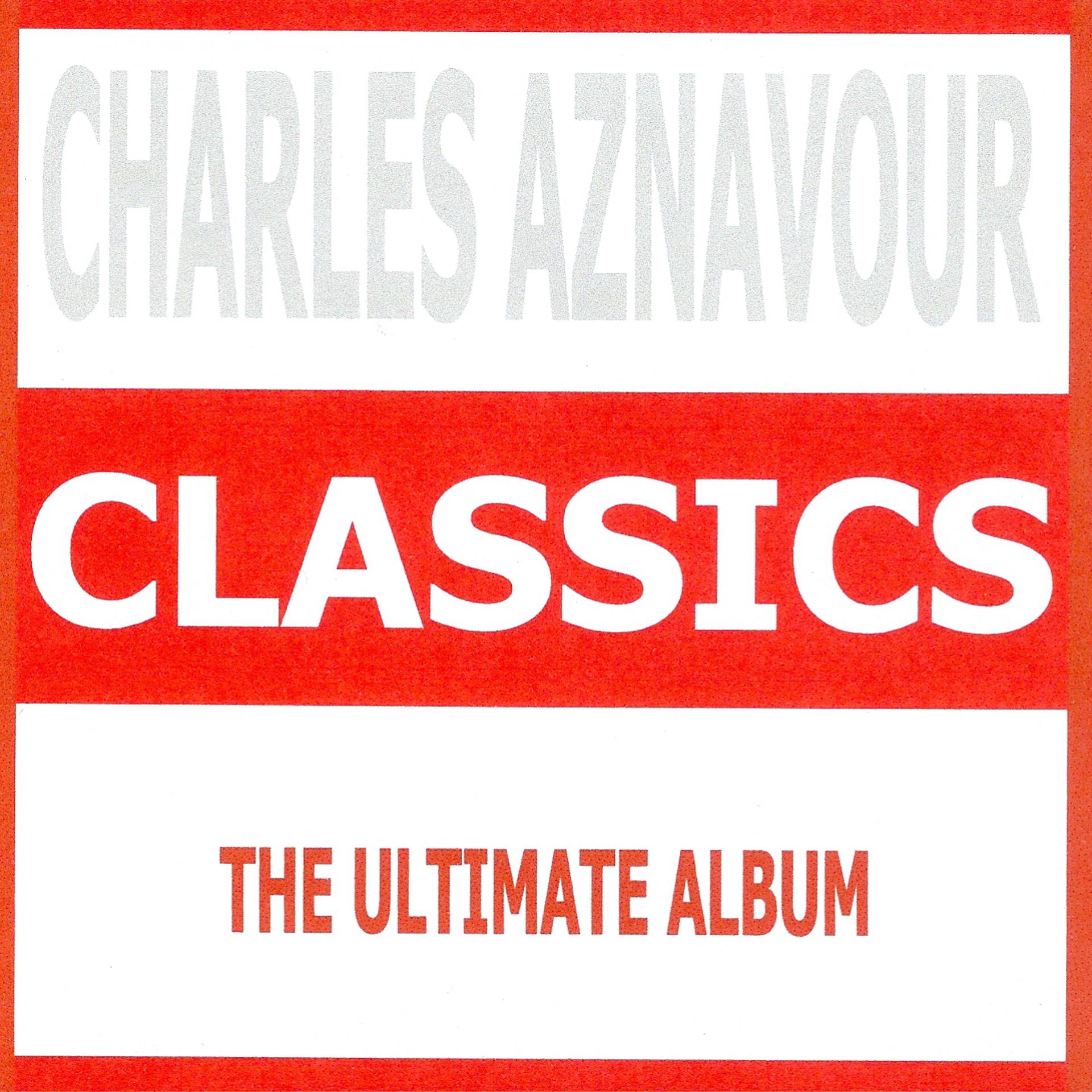 Постер альбома Classics - Charles Aznavour