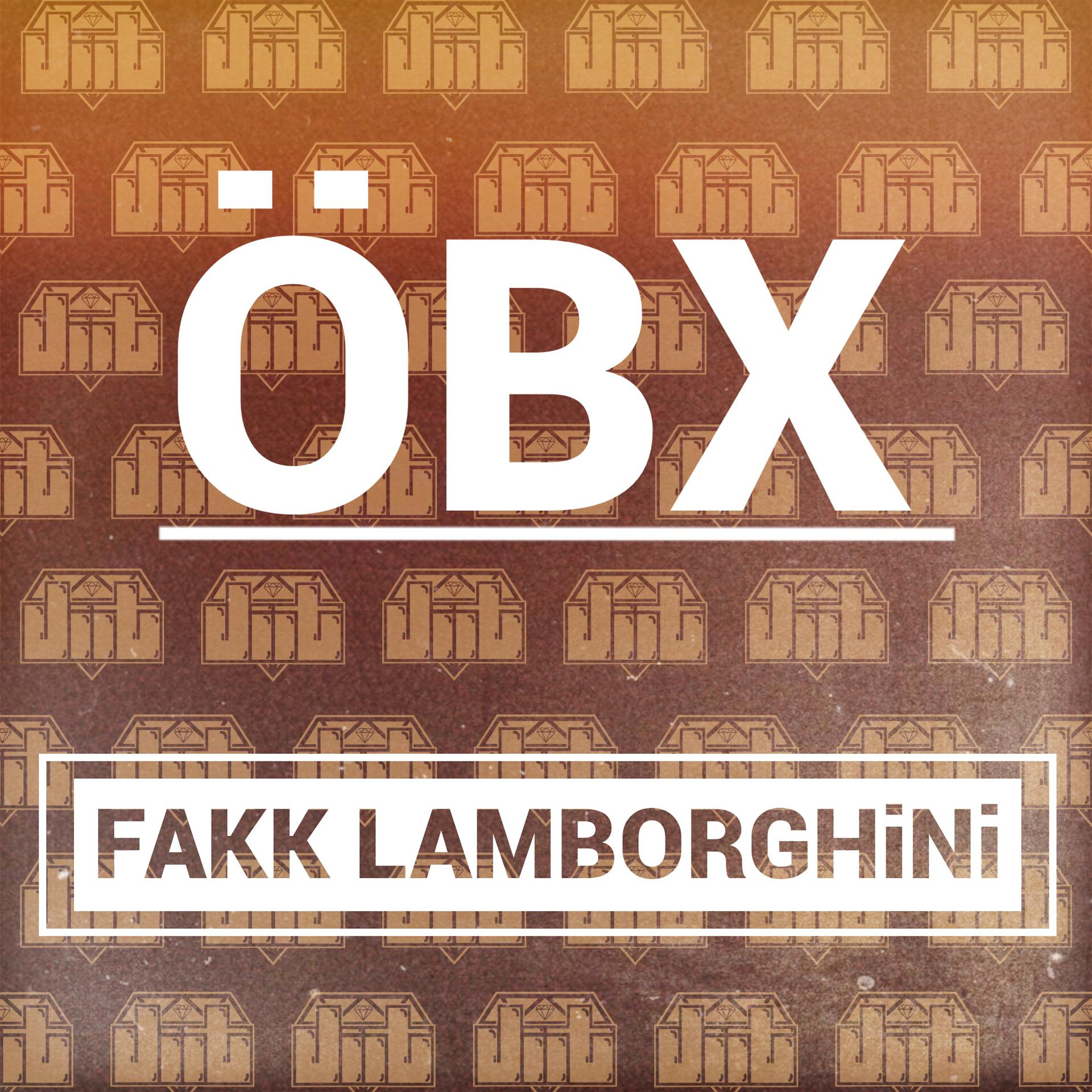 Постер альбома Öbx / Fakk Lamborghini
