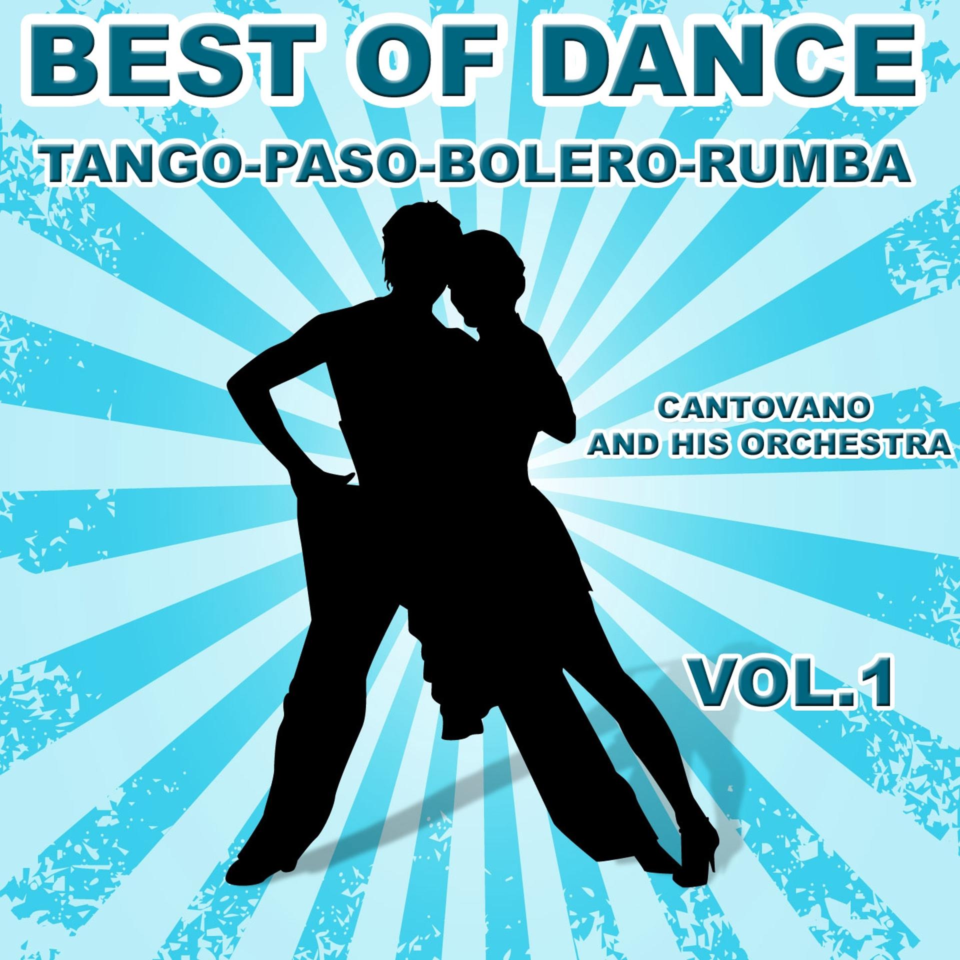 Постер альбома Best of Dance Tango, Paso, Bolero, Rumba, Vol. 1