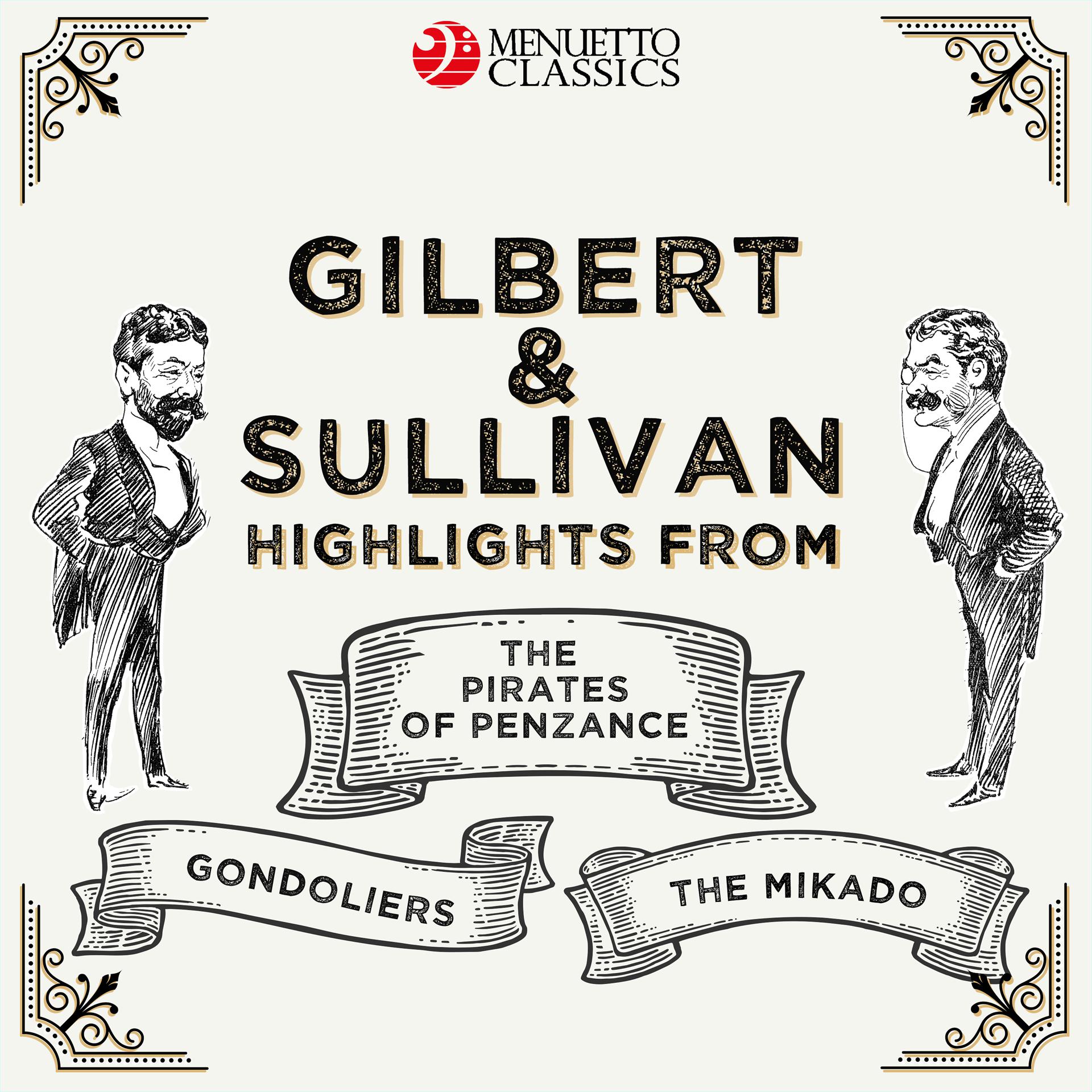 Постер альбома Gilbert & Sullivan: Highlights from - The Pirates of Penzance, The Mikado & The Gondoliers