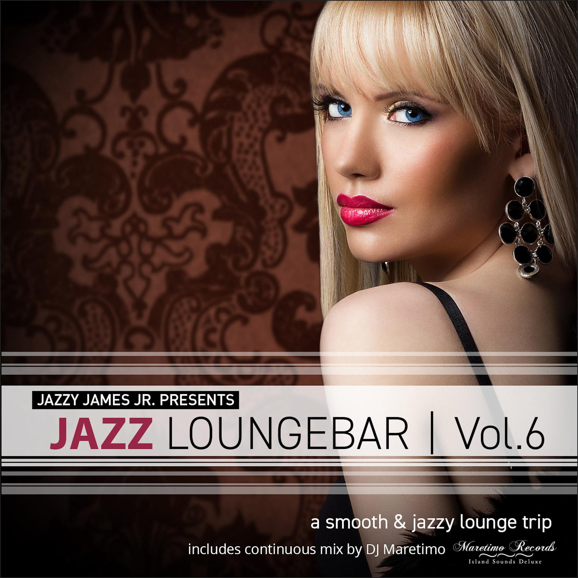 Постер альбома Jazz Loungebar, Vol. 6 - A Smooth & Jazzy Lounge Trip