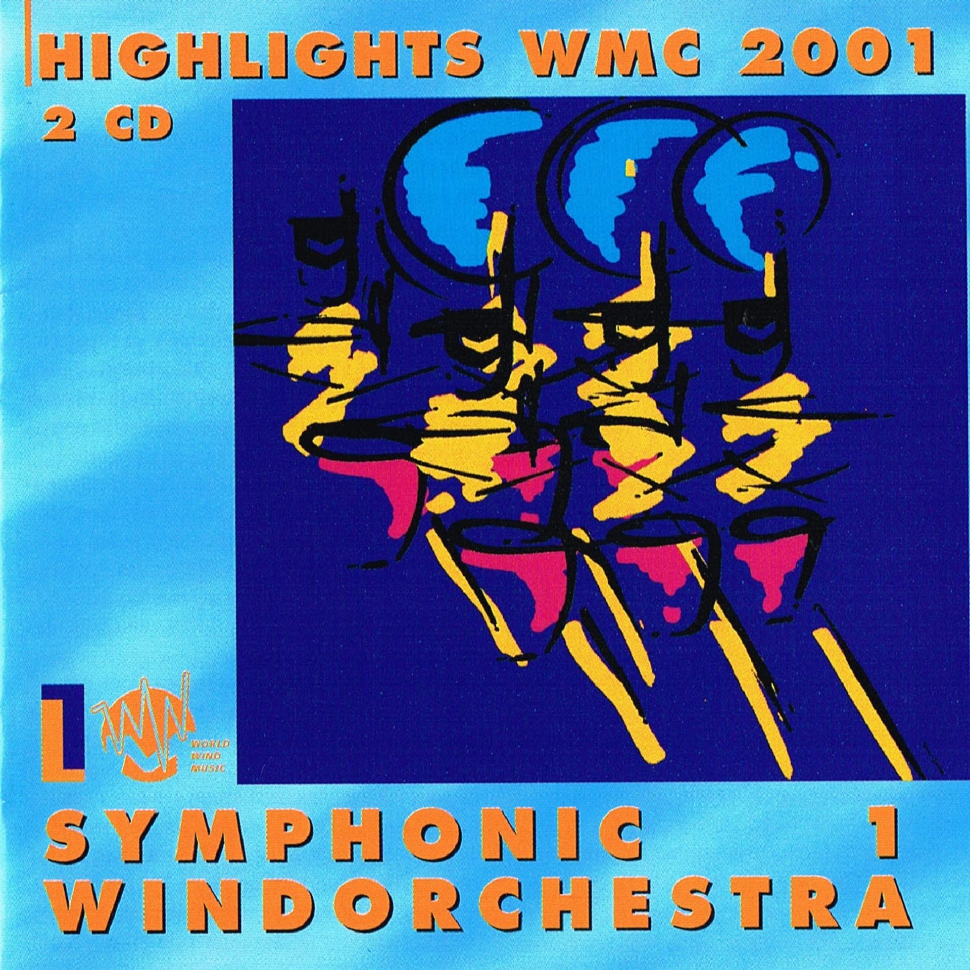 Постер альбома Highlights WMC 2001 - Symphonic Windorchestra vol1