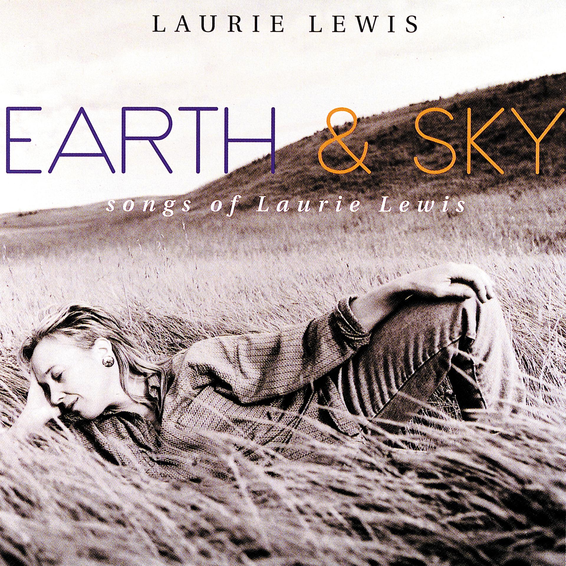 Постер альбома Earth & Sky: Songs Of Laurie Lewis