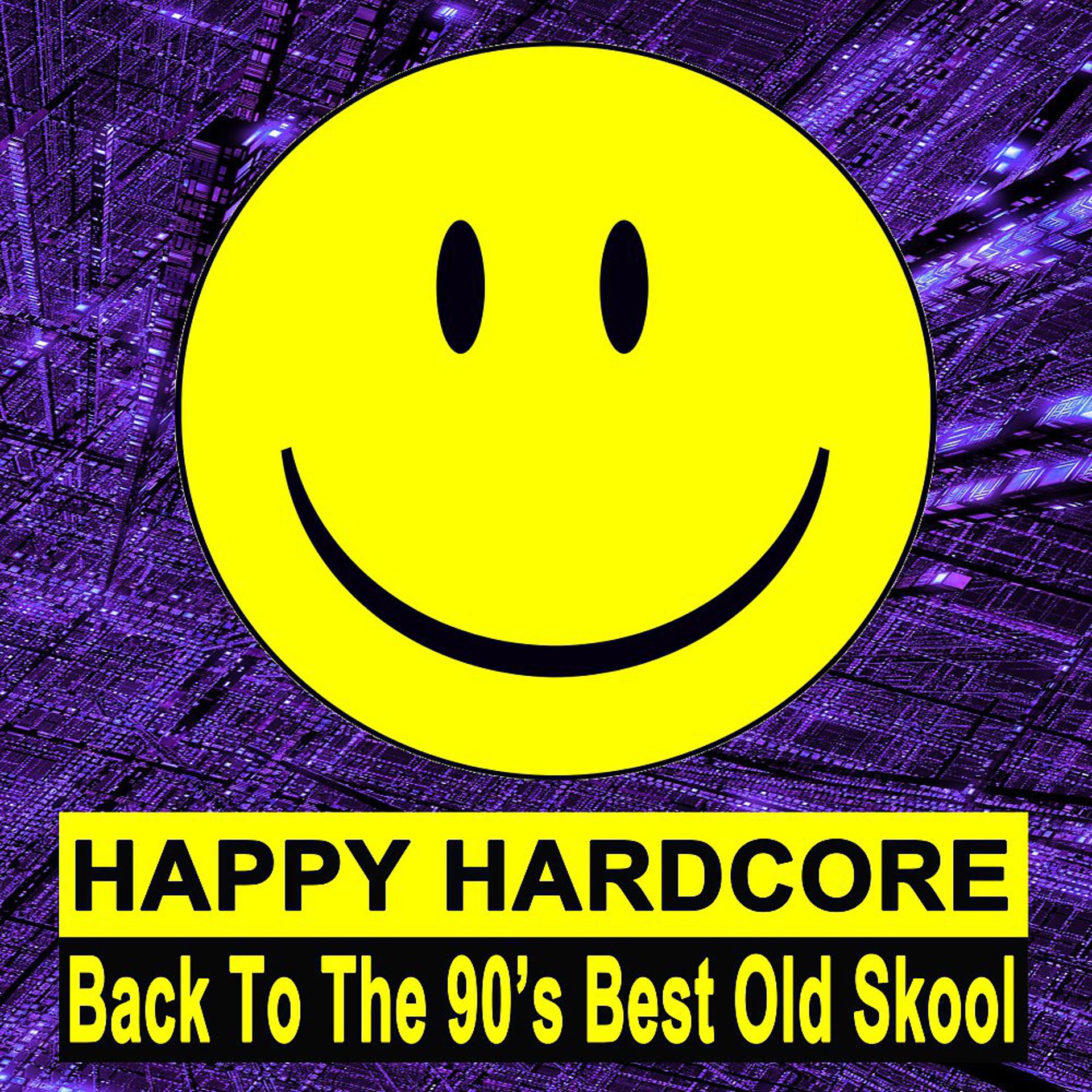 Постер альбома Happy Hardcore (Back to the 90's Best Old Skool)