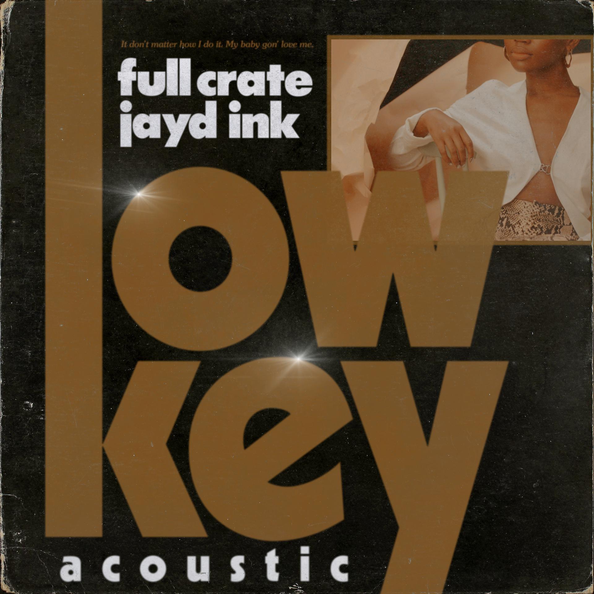 Постер альбома LowKey (feat. Jayd Ink) [Acoustic]