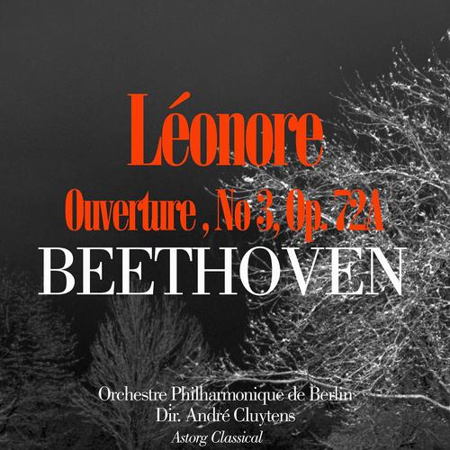 Постер альбома Beethoven: Ouverture de Leonore No. 3, Op. 72A
