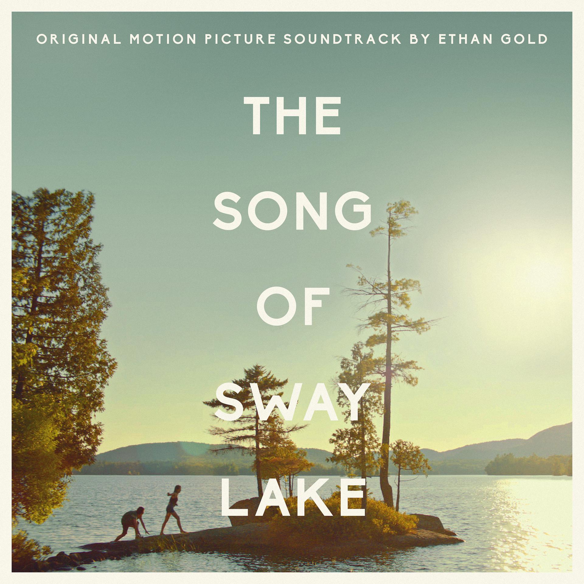 Постер альбома The Song of Sway Lake (Original Motion Picture Soundtrack)