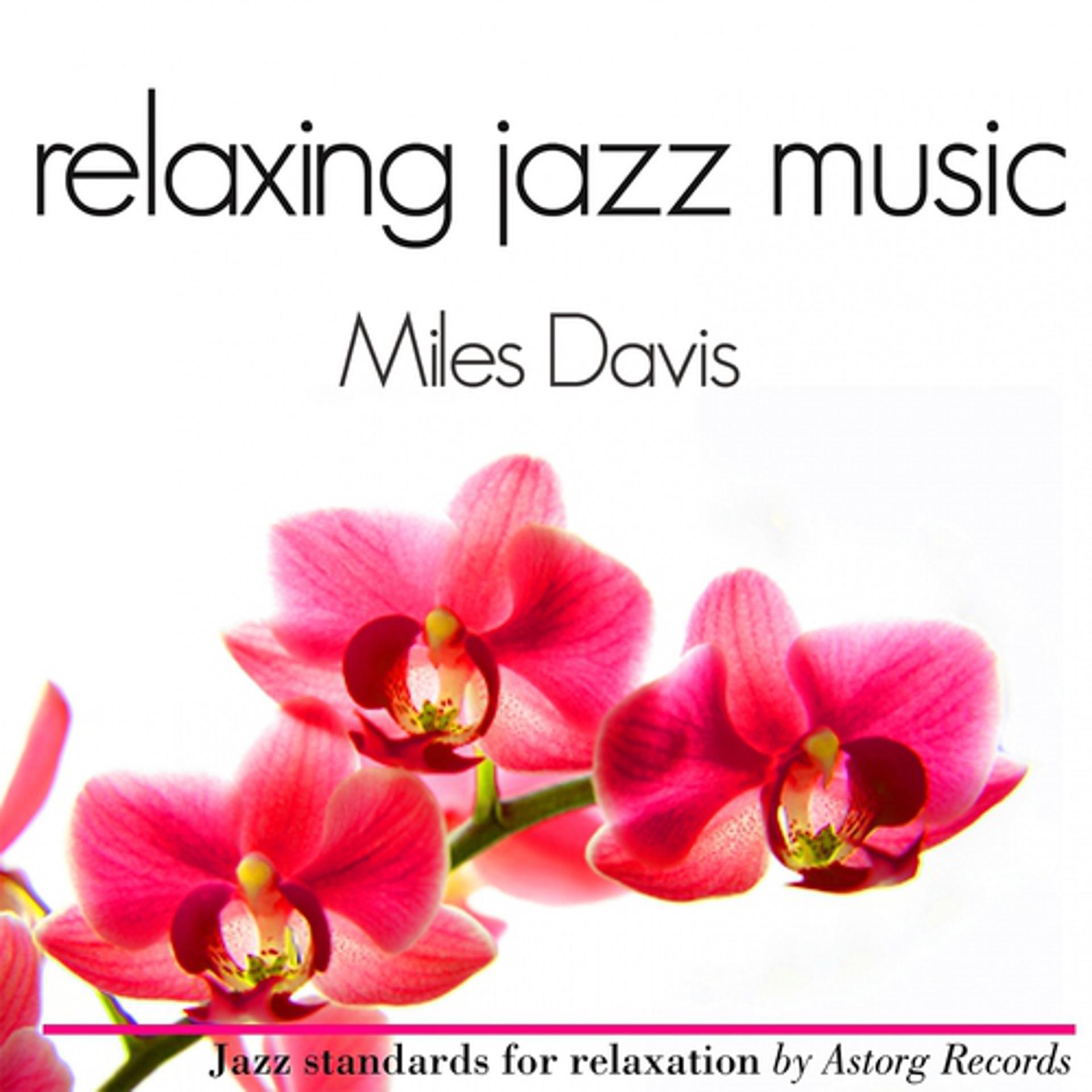 Постер альбома Miles Davis Relaxing Jazz Music