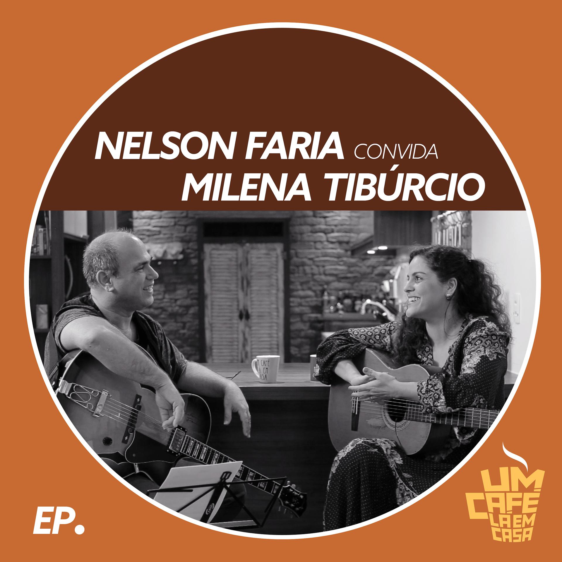 Постер альбома Nelson Faria Convida Milena Tibúrcio. Um Café Lá Em Casa