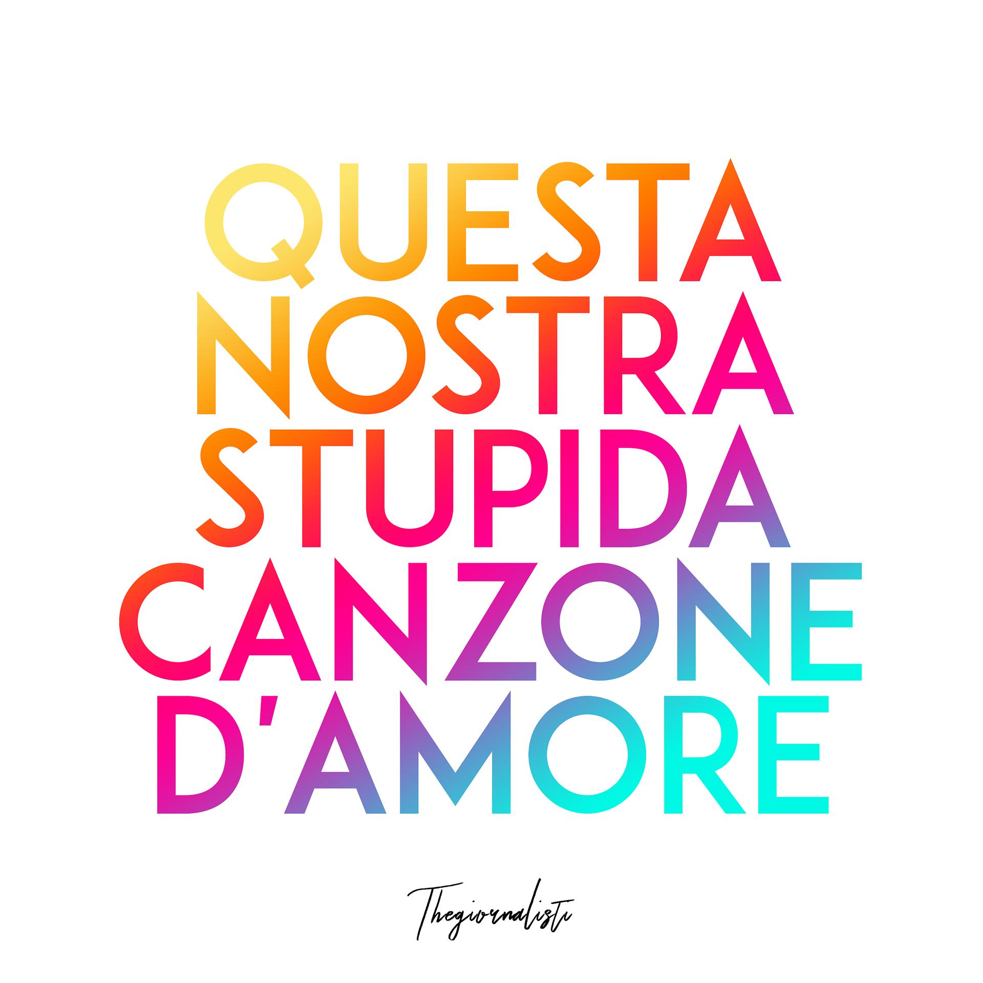 Постер альбома Questa nostra stupida canzone d'amore