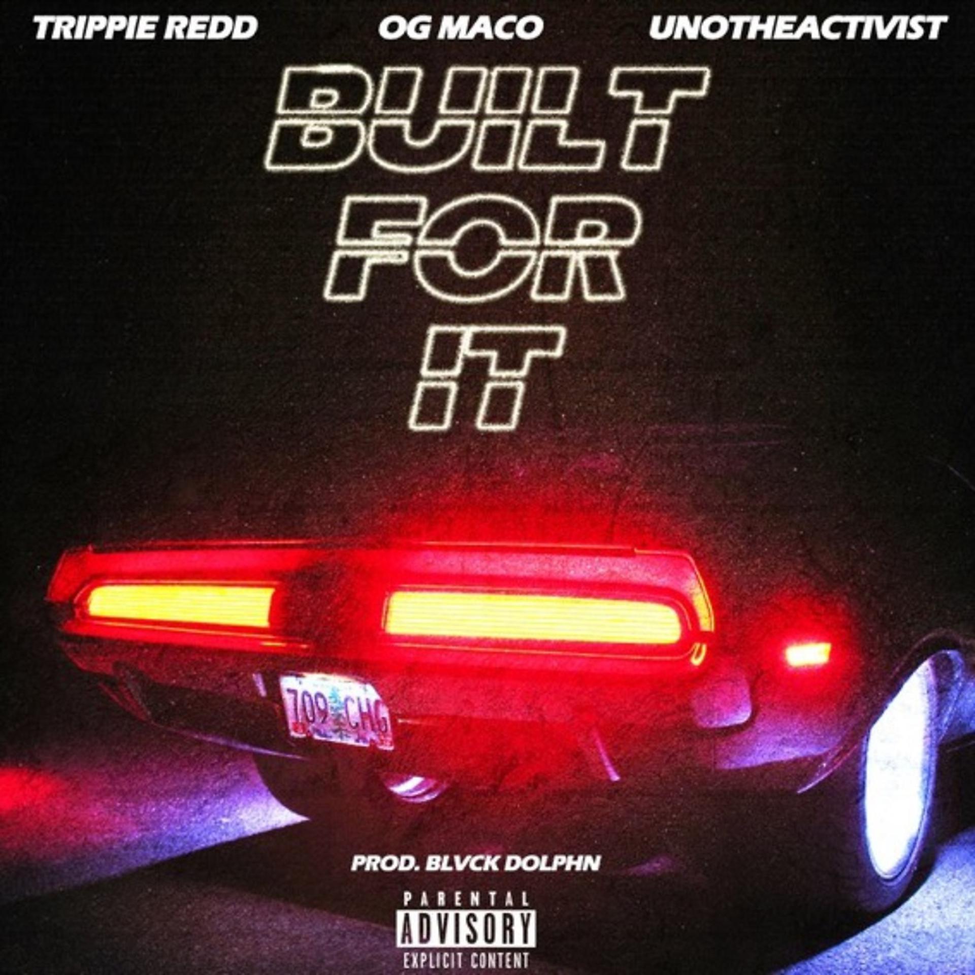 Постер альбома Built For It (feat. Trippie Redd & Uno The Activist)