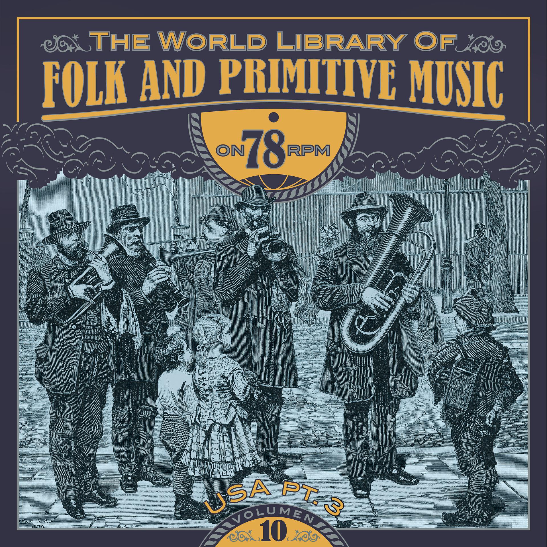 Постер альбома The World Library of Folk and Primitive Music on 78 Rpm Vol. 10, USA Pt. 3