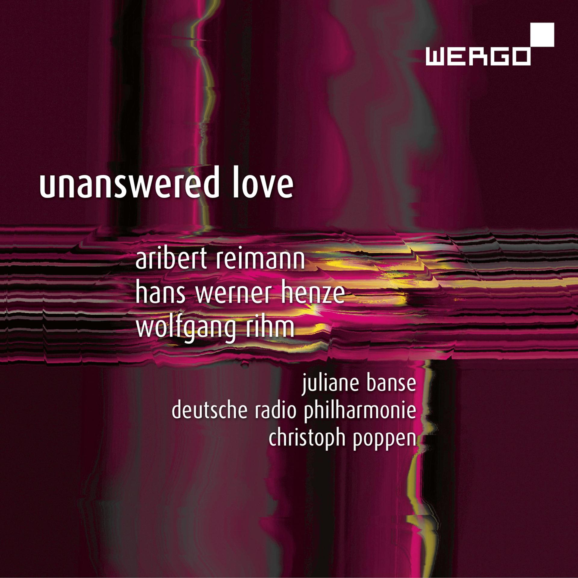 Постер альбома Reimann, Henze & Rihm: Unanswered Love