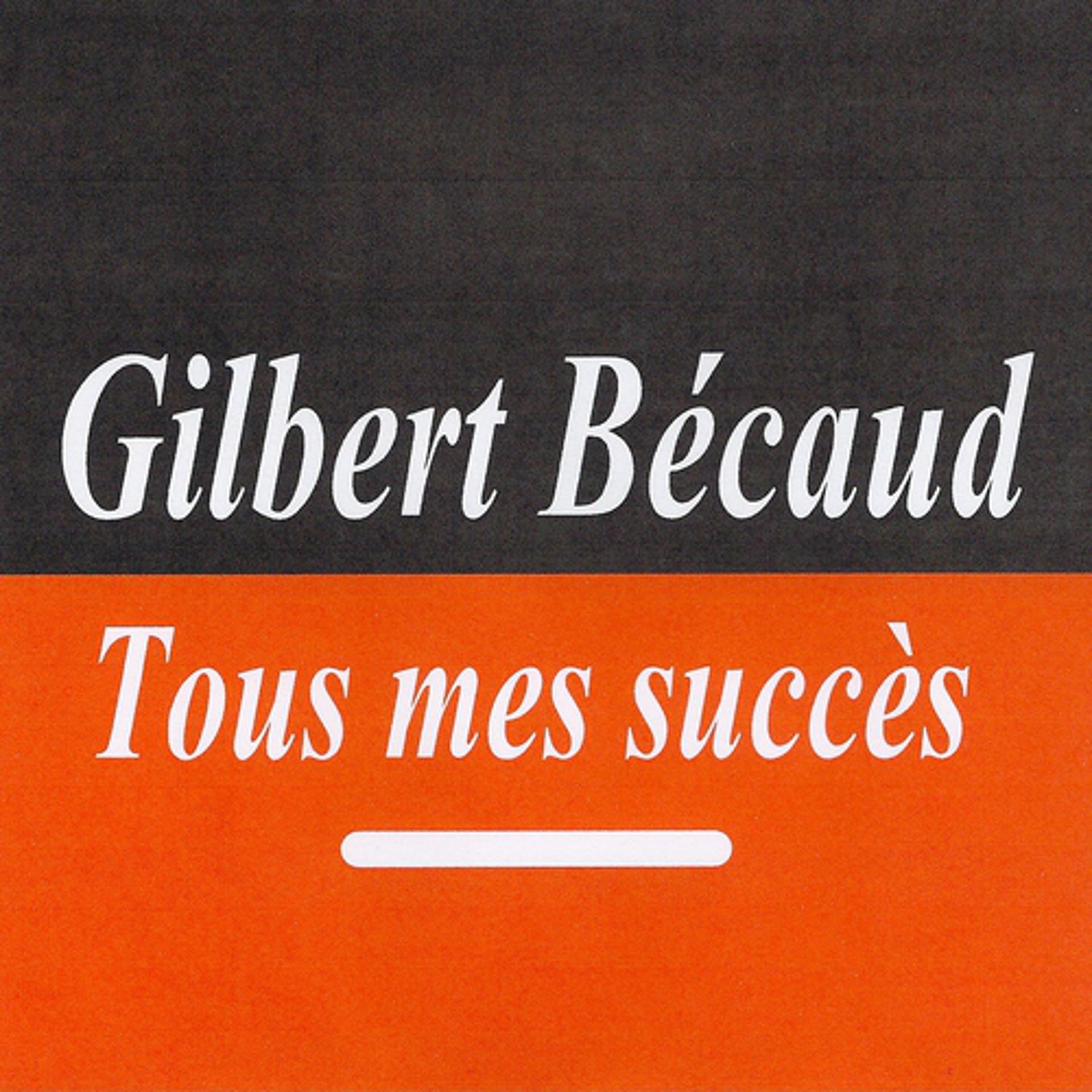 Постер альбома Tous mes succès - Gilbert Bécaud