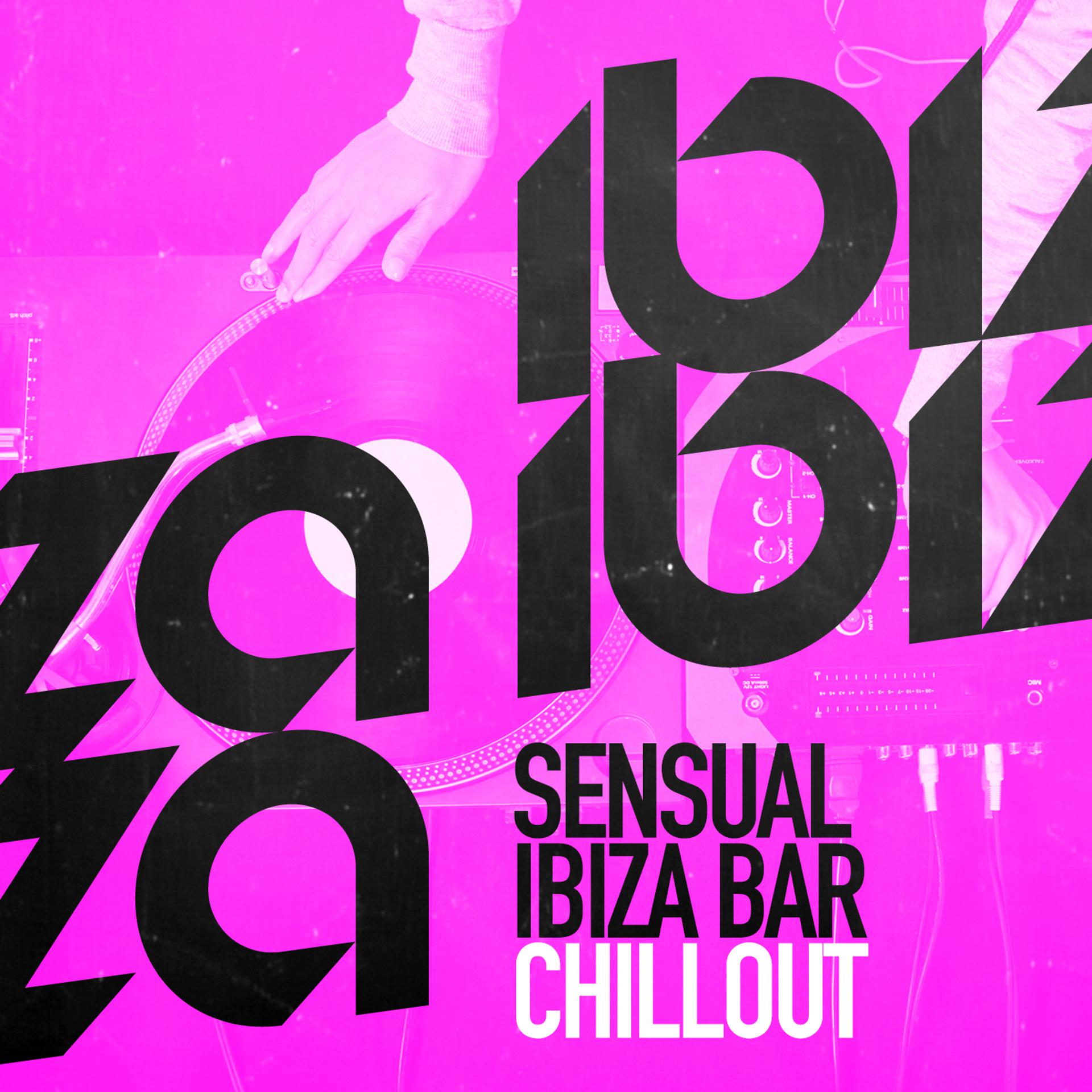 Постер альбома Sensual Ibiza Bar Chillout
