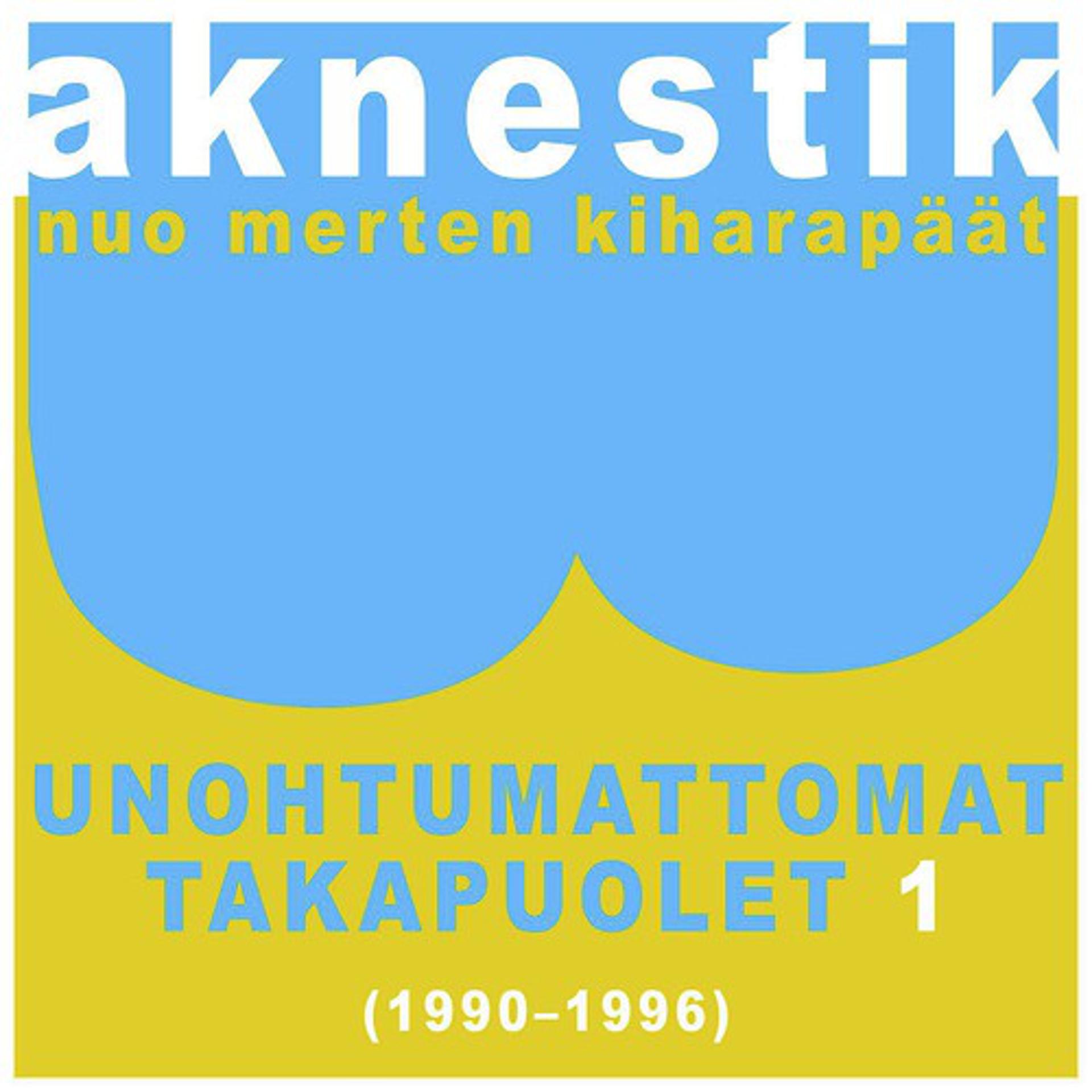 Постер альбома Unohtumattomat takapuolet 1 (1990-1996)