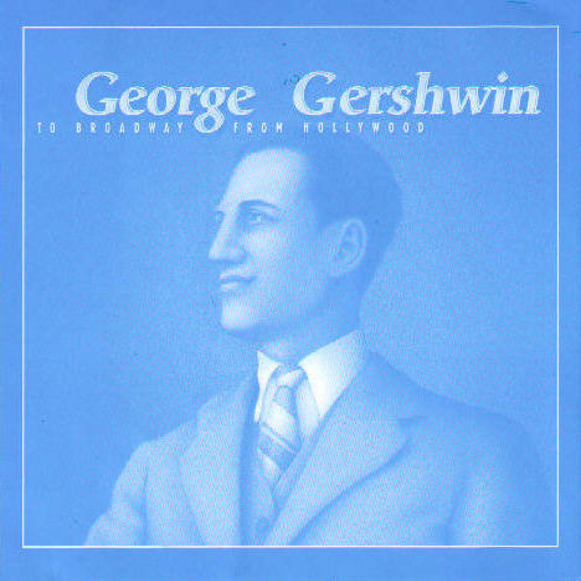 Постер альбома George Gershwin (To Broadway from Hollywood)
