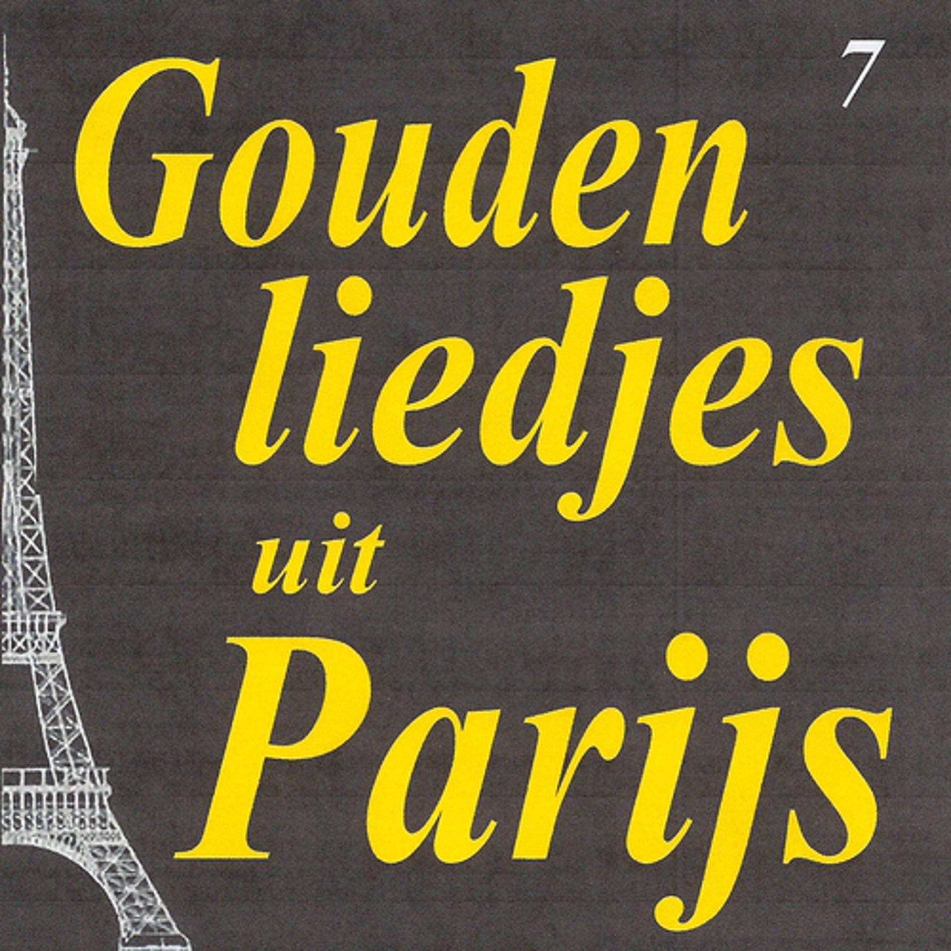 Постер альбома Gouden liedjes uit Parijs, Vol. 7