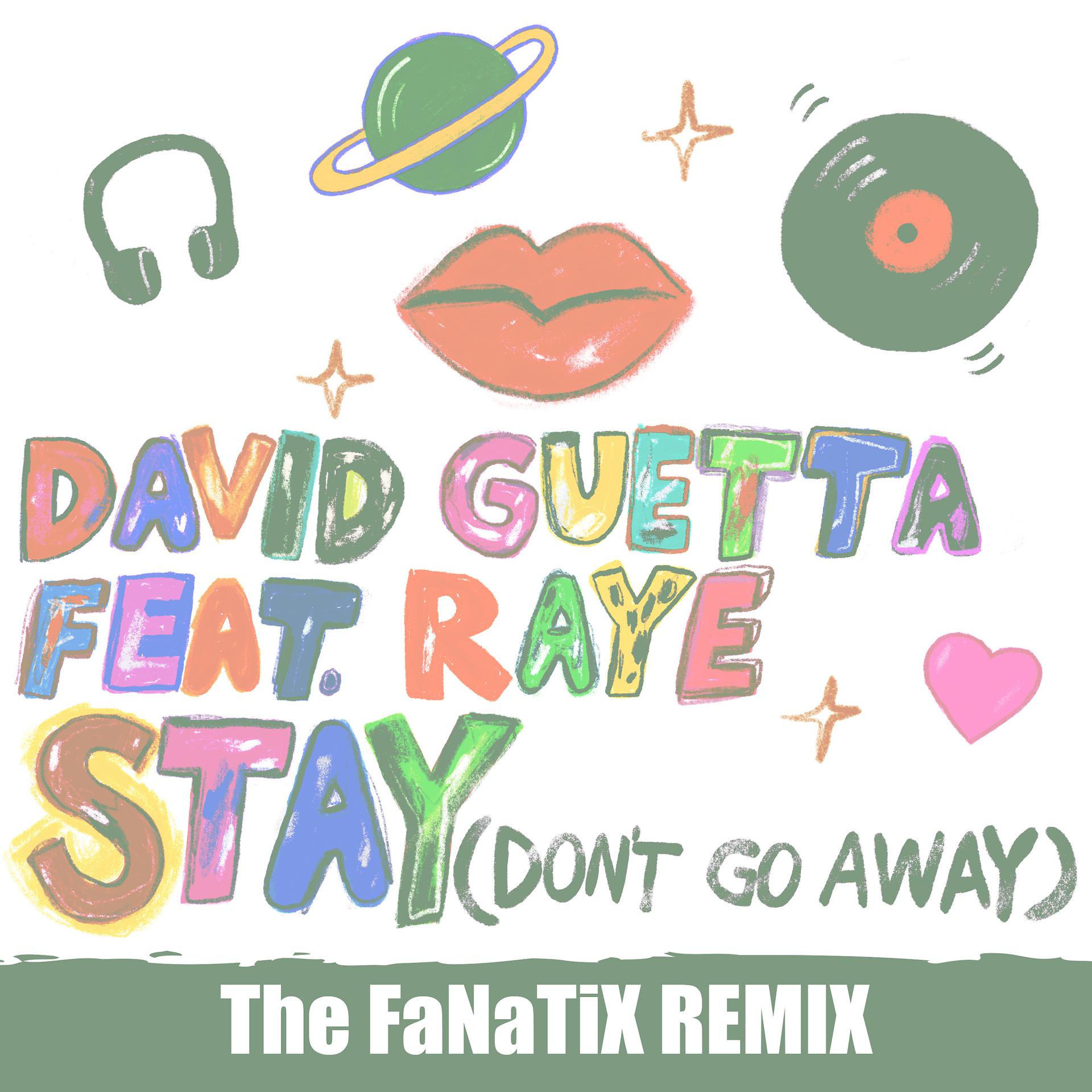 Постер альбома Stay (Don't Go Away) [feat. Raye] (The FaNaTiX Remix)