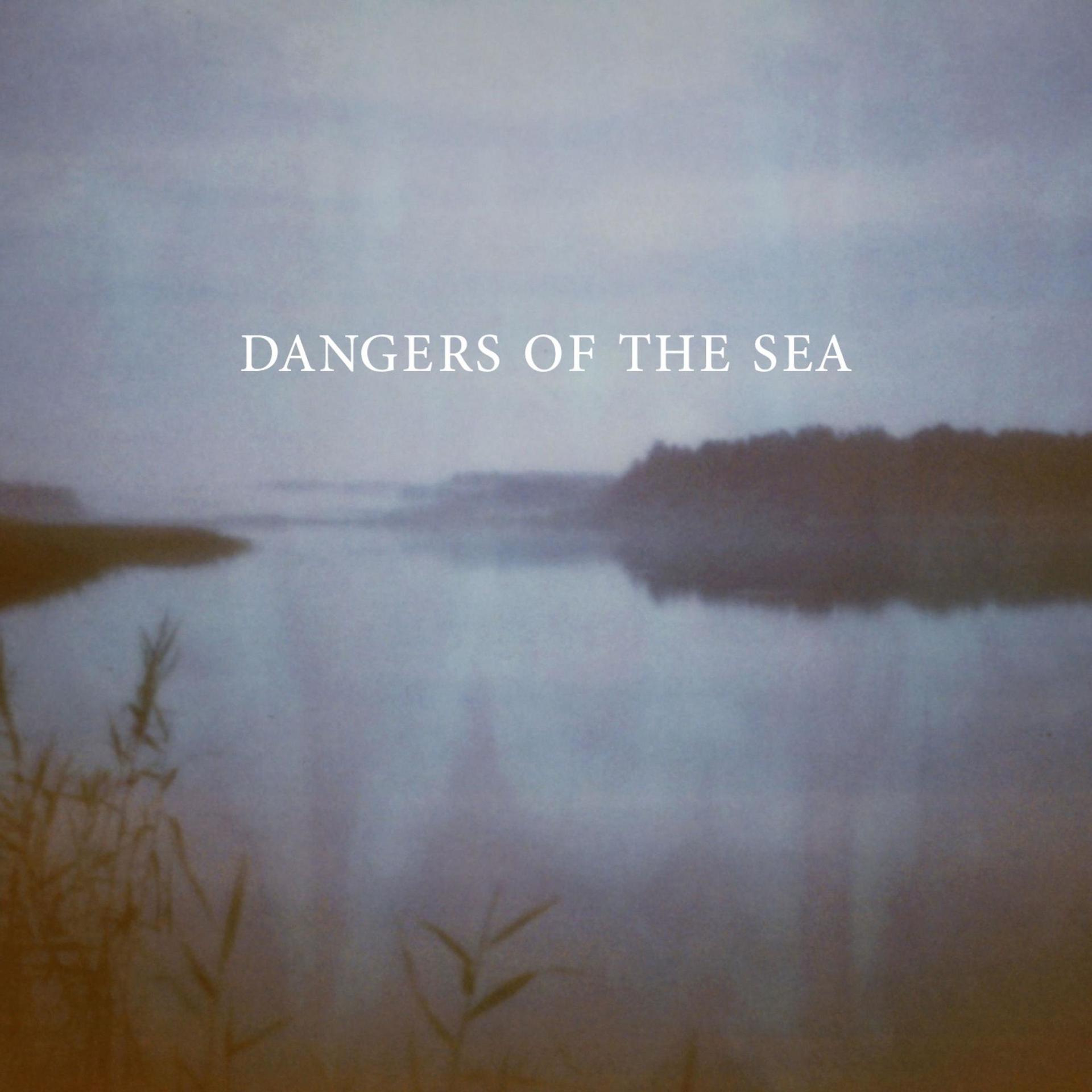 Постер альбома Dangers of the Sea
