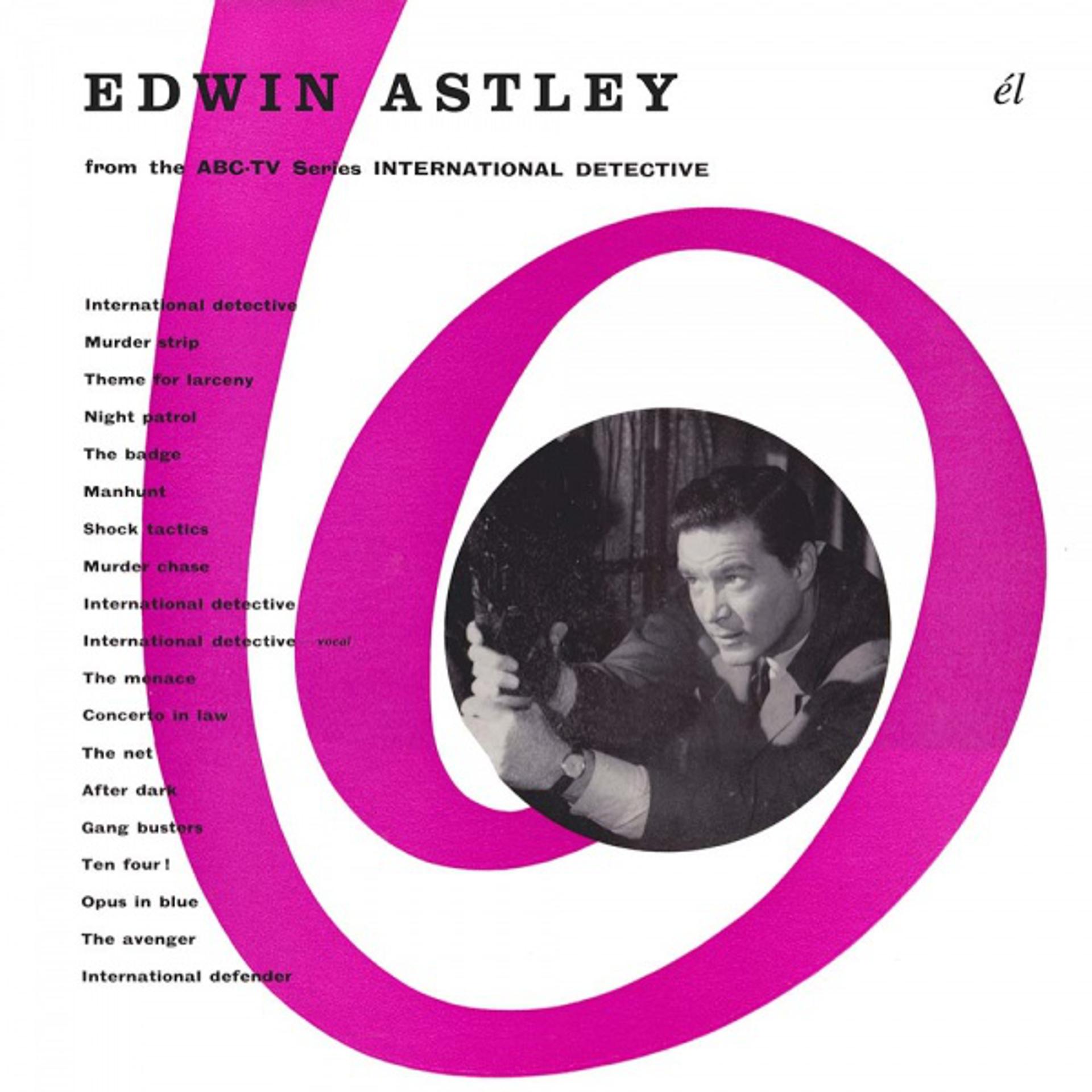 Постер альбома Edwin Astley - International Detective / Man from Interpol