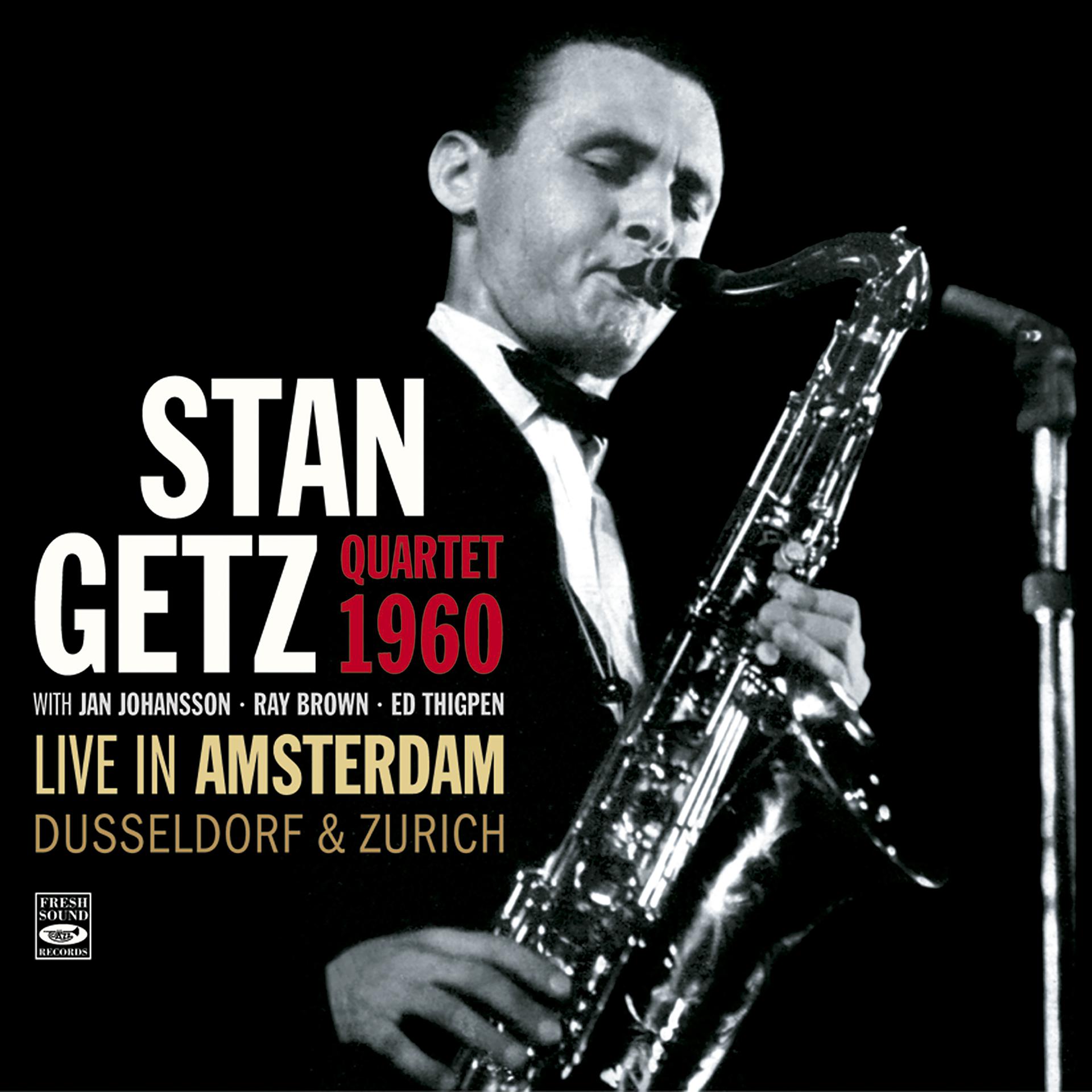 Постер альбома Stan Getz Quartet 1960. Live in Amsterdam, Dusseldorf & Zurich