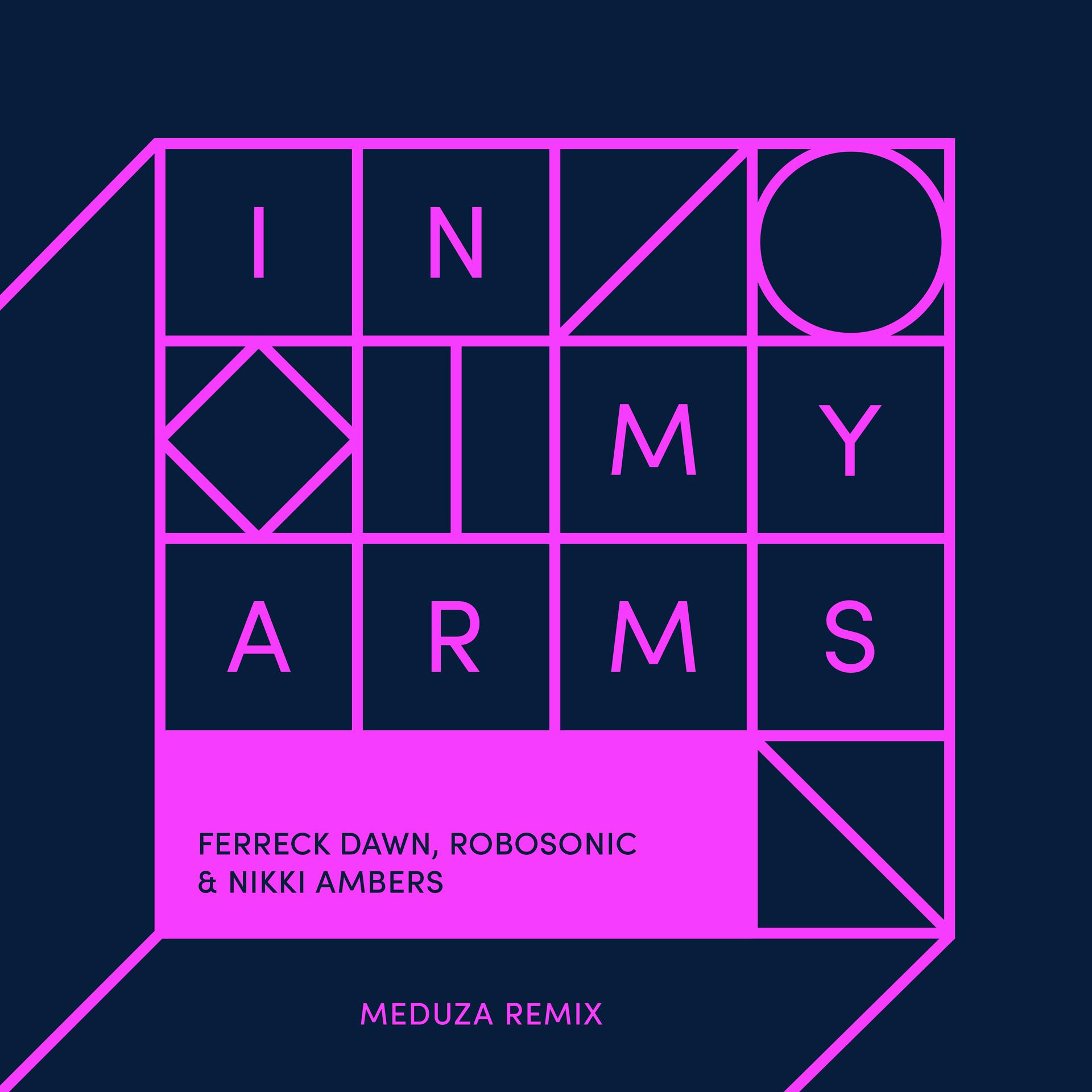 Постер альбома In My Arms (feat. Robosonic) [Meduza Remix]
