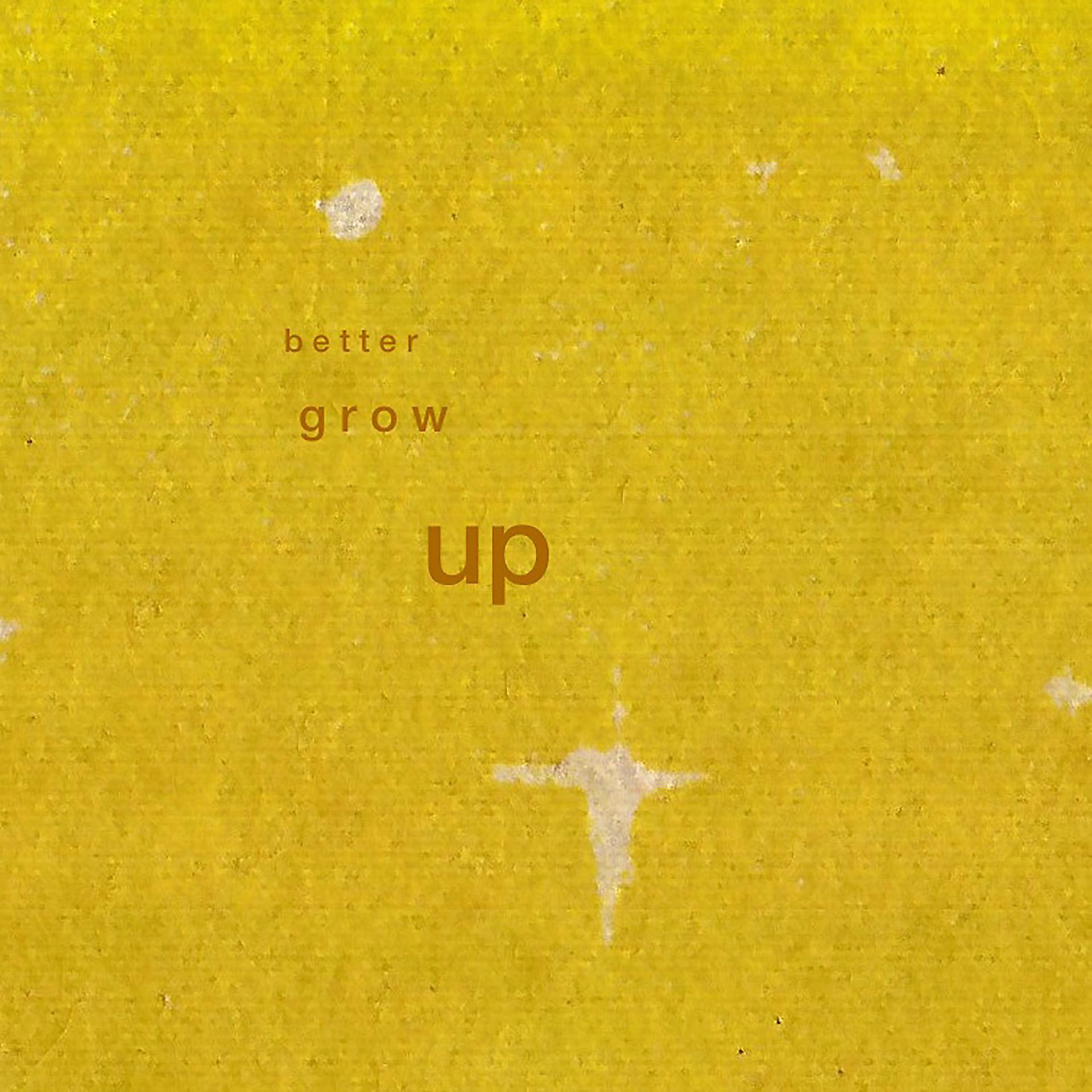 Постер альбома Better Grow Up