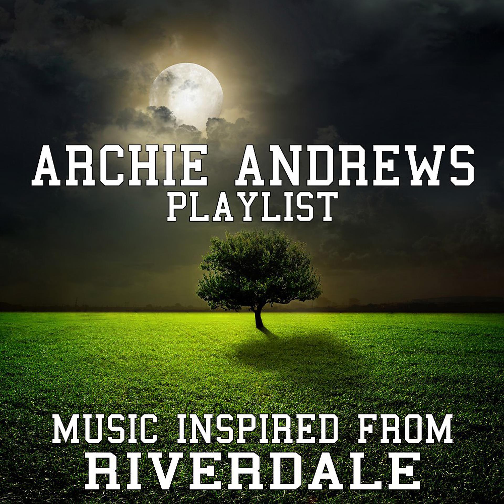 Постер альбома Archie Andrews Playlist - Music Inspired from Riverdale