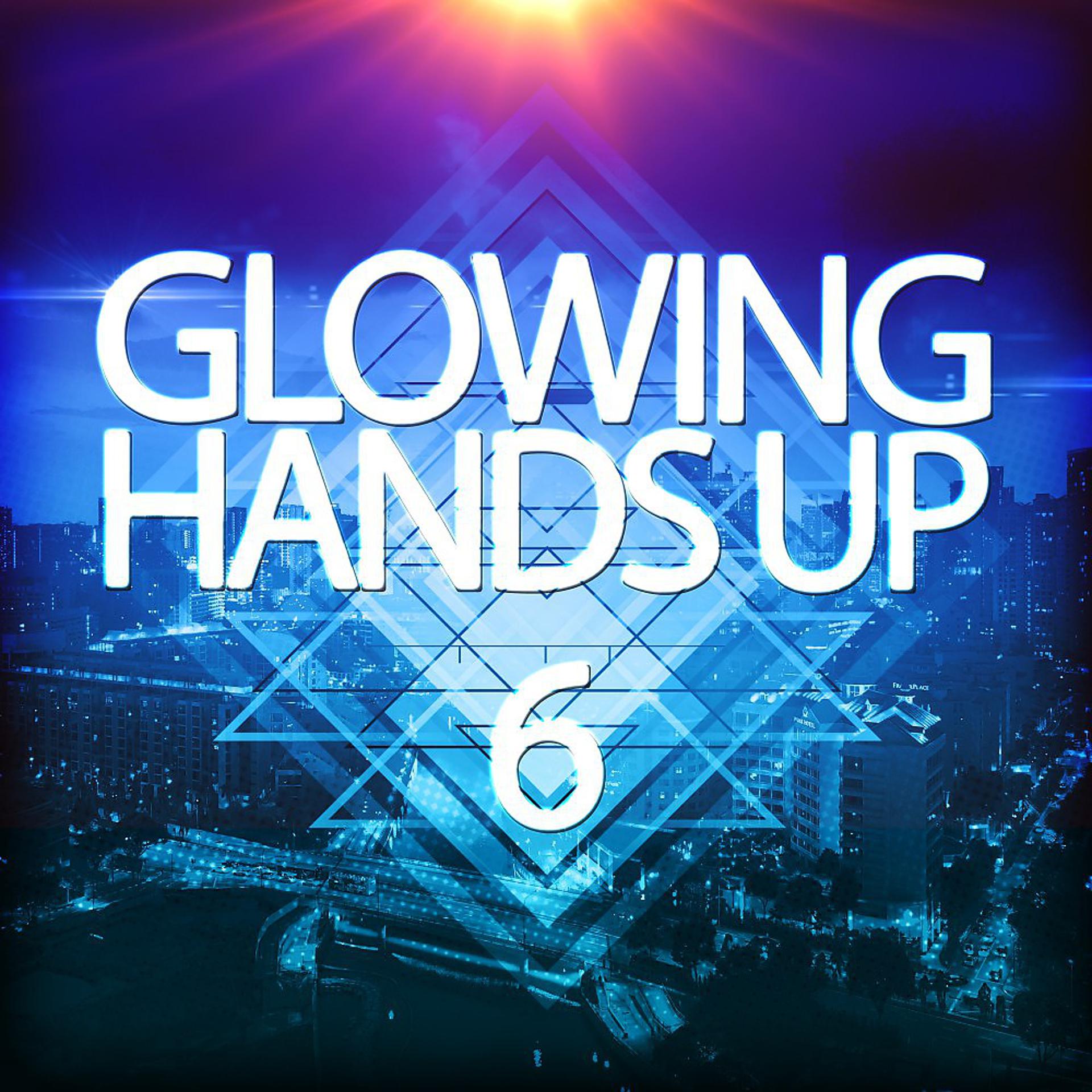 Постер альбома Glowing Handsup 6