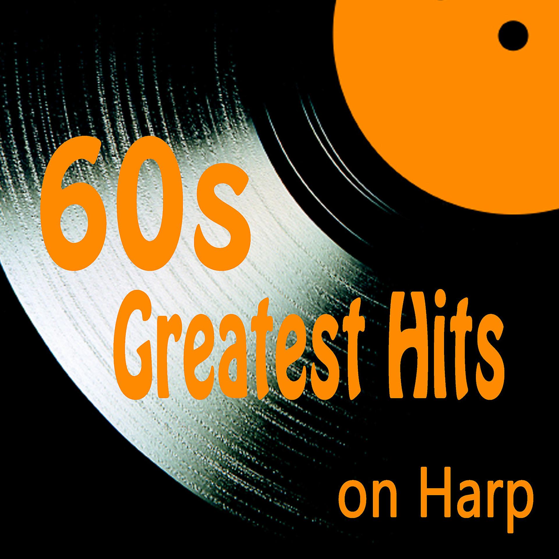 Постер альбома 60s Greatest Hits on Harp