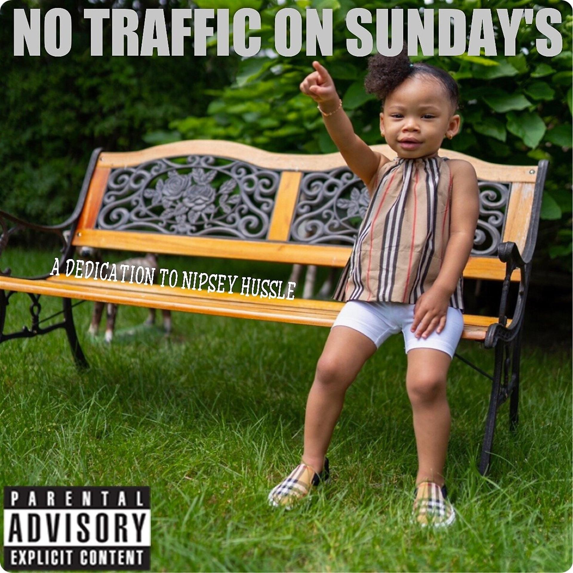 Постер альбома No Traffic on Sunday's a Dedication to Nipsey Hussle