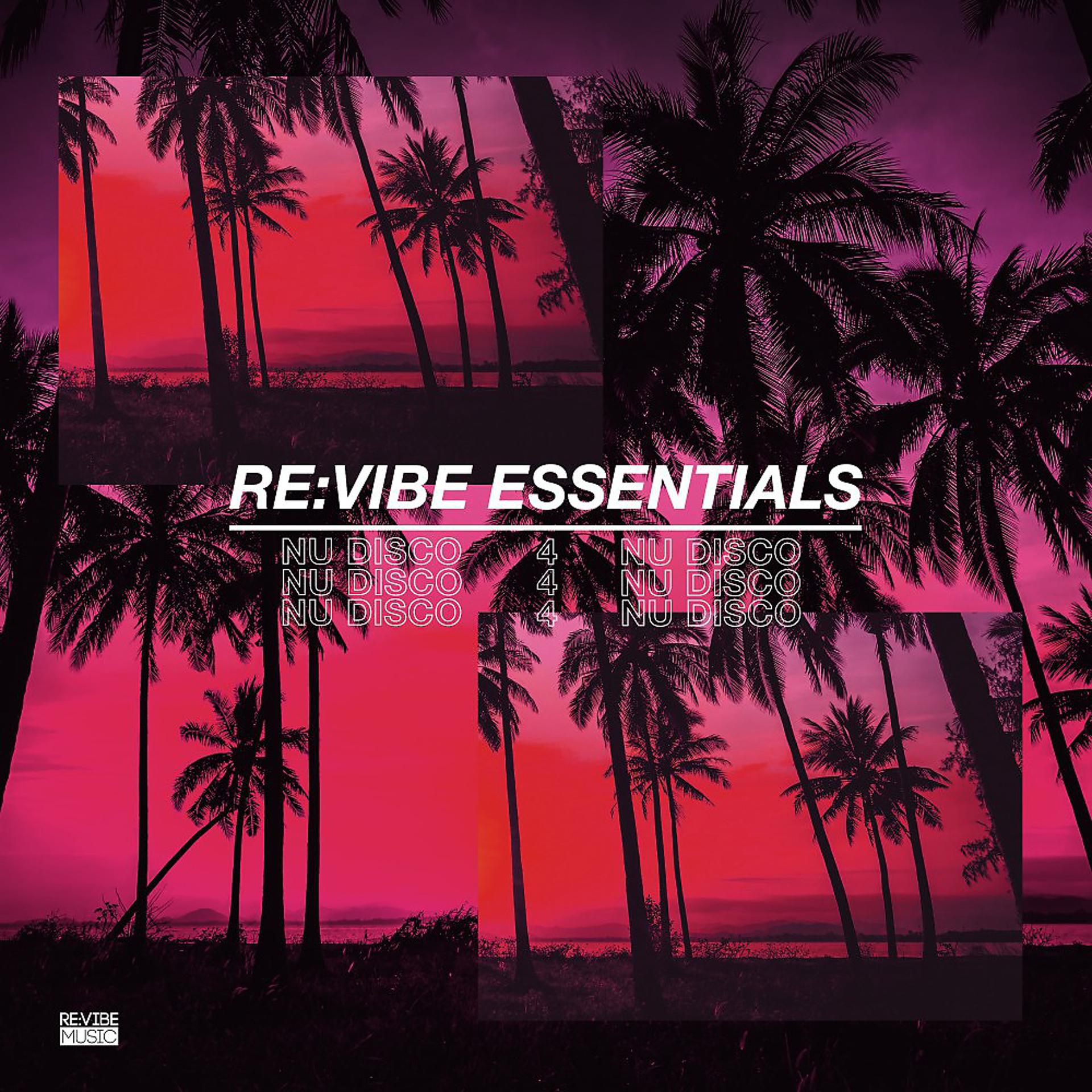 Постер альбома Re:Vibe Essentials - Nu Disco, Vol. 4