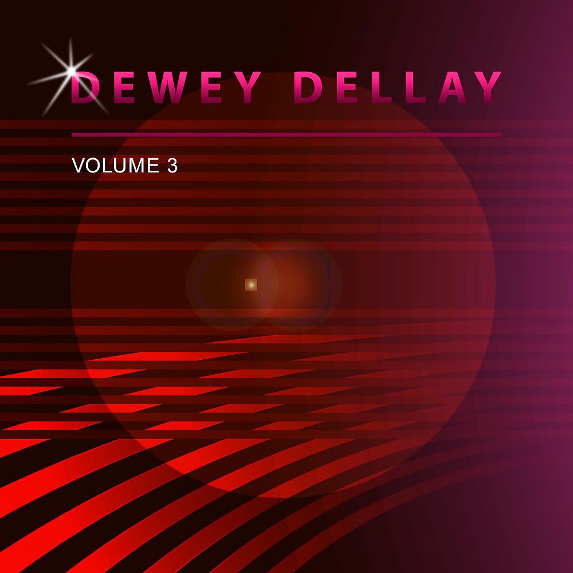 Постер альбома Dewey Dellay, Vol. 3