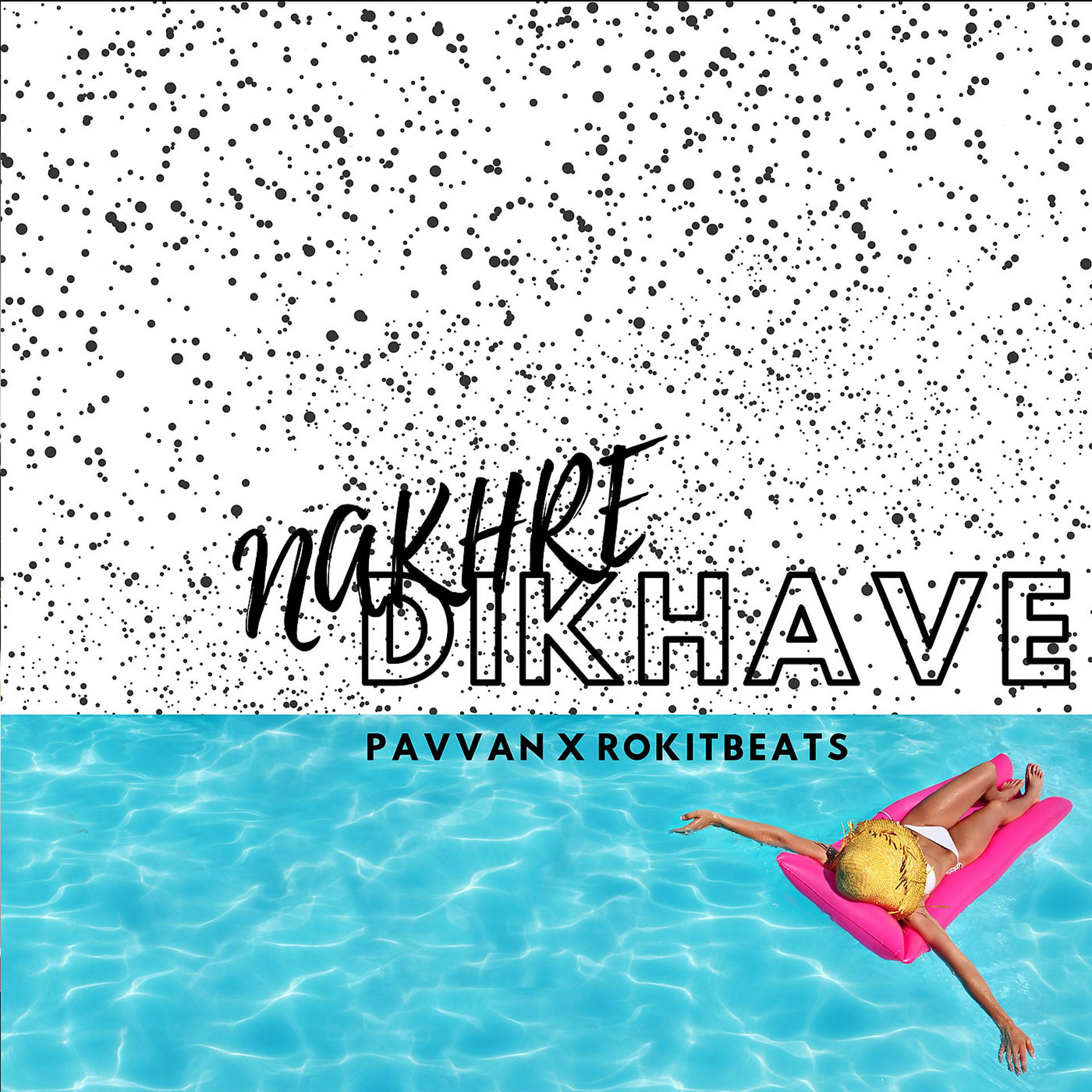 Постер альбома Nakhre Dikhave