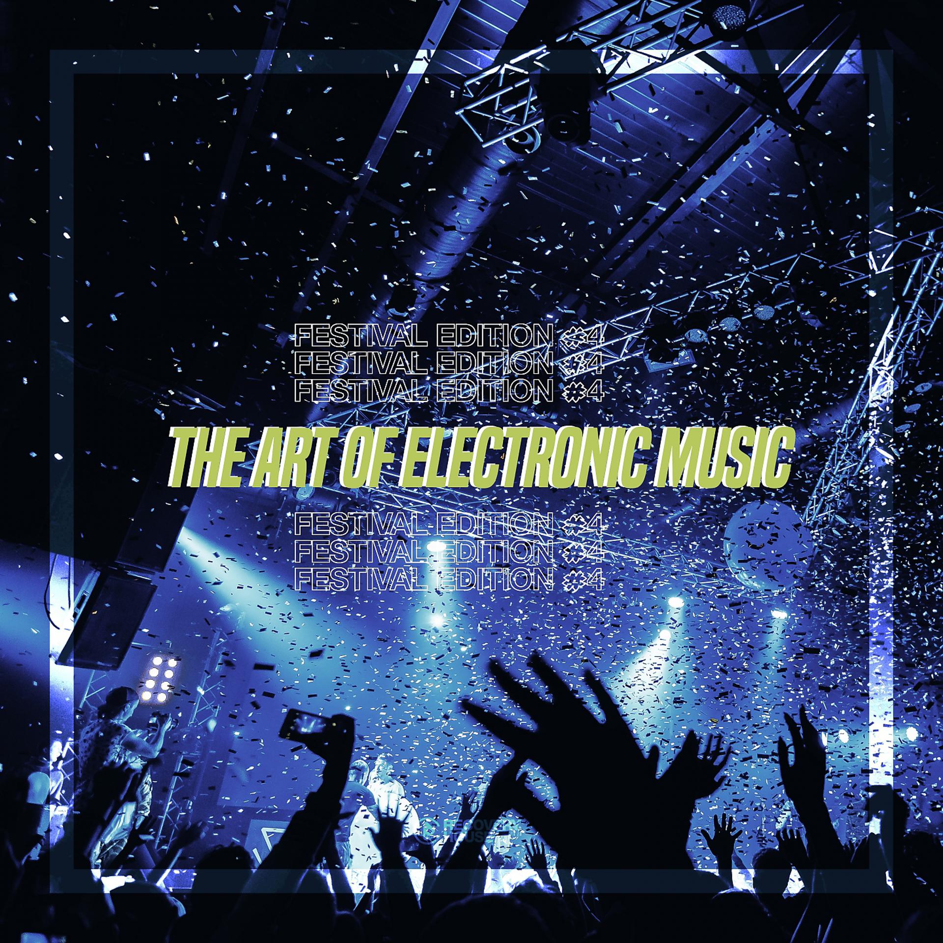 Постер альбома The Art of Electronic Music - Festival Edtion, Vol. 4