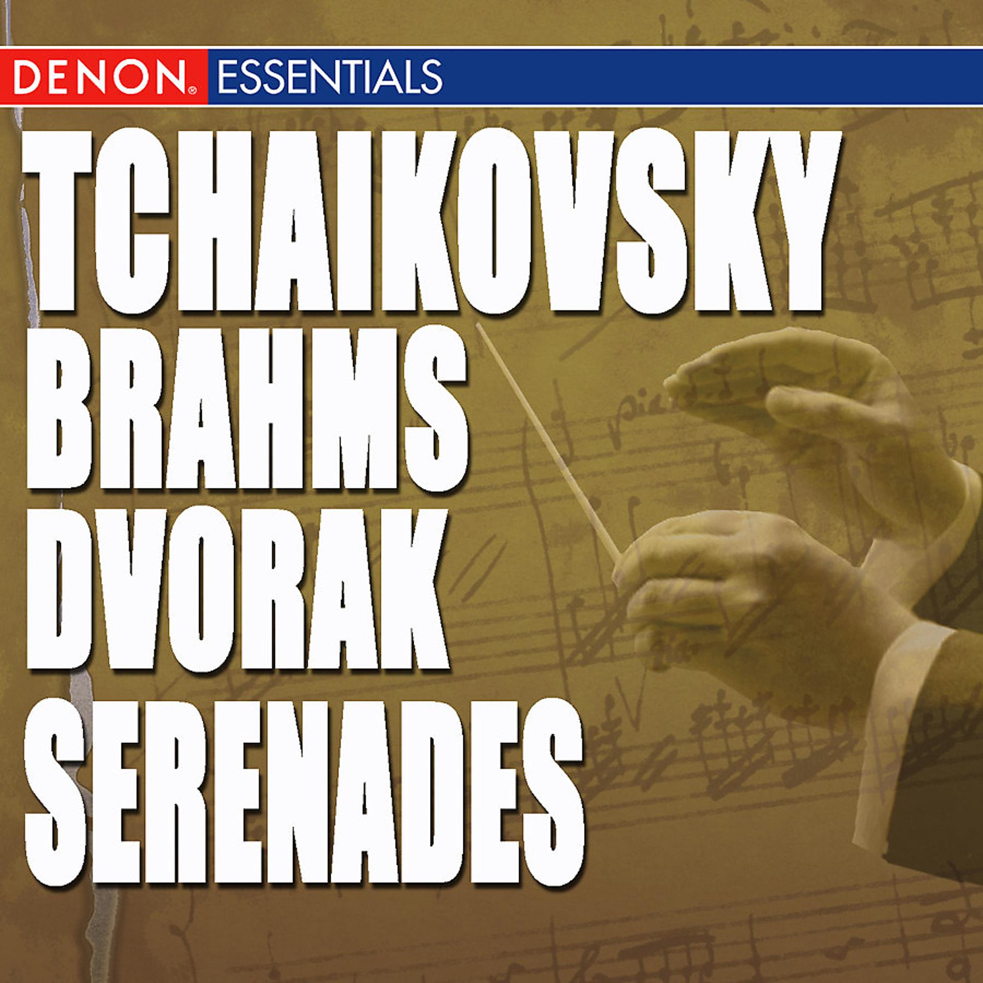 Постер альбома Brahms - Dvorak - Tchaikovsky: Serenades