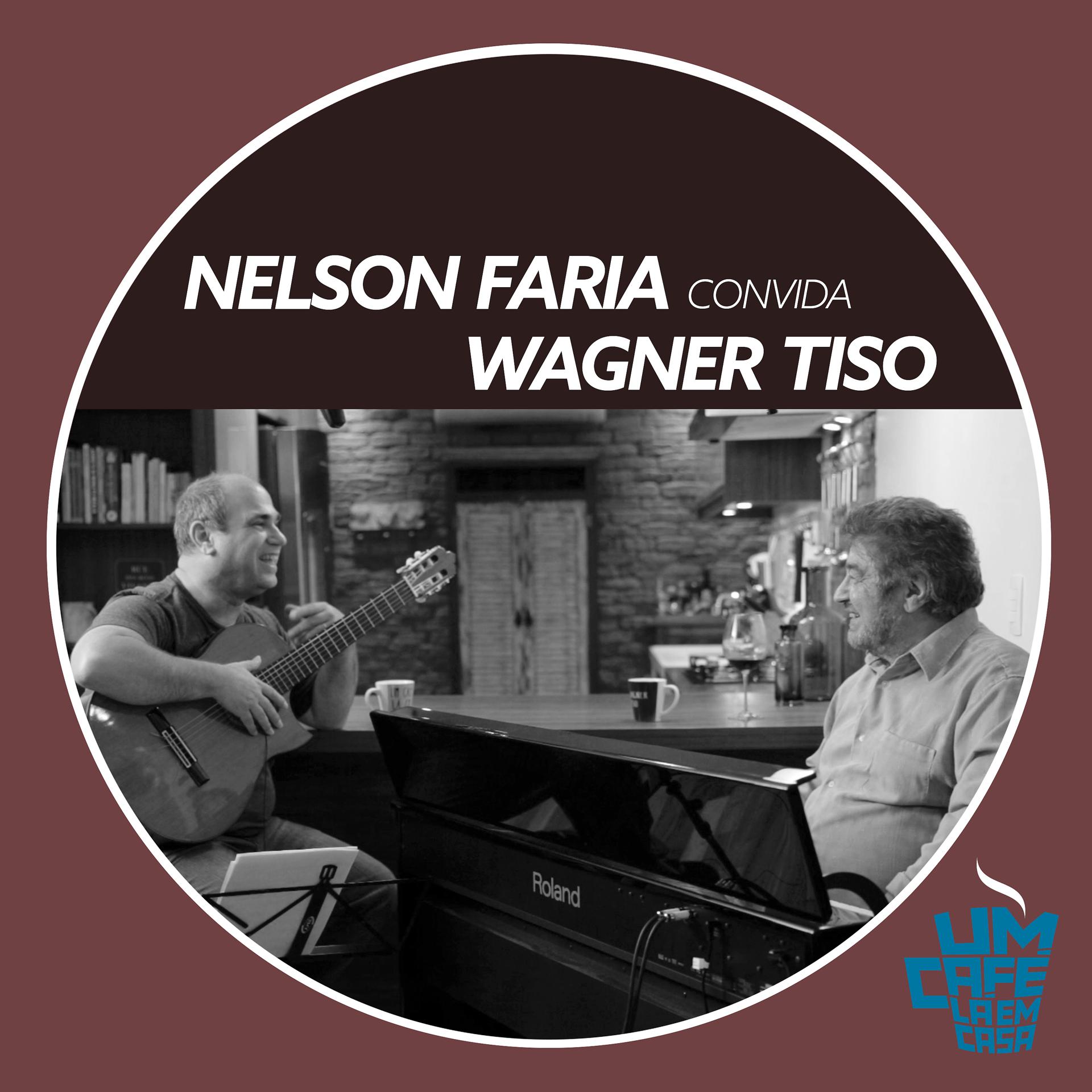 Постер альбома Nelson Faria Convida Wagner Tiso. Um Café Lá Em Casa