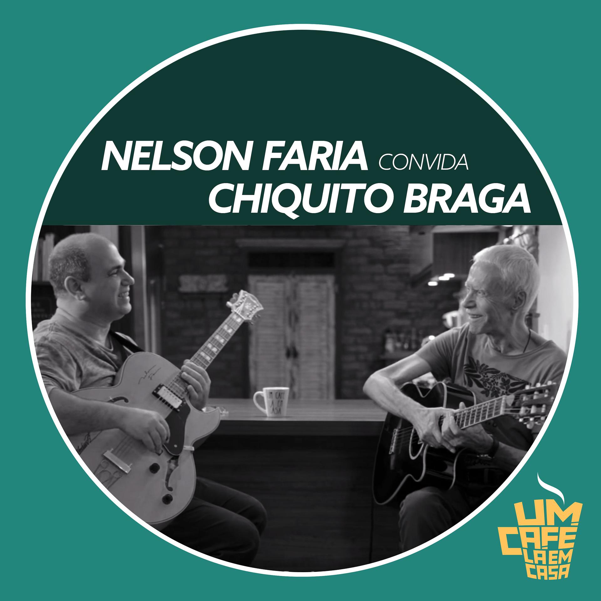 Постер альбома Nelson Faria Convida Chiquito Braga. Um Café Lá Em Casa