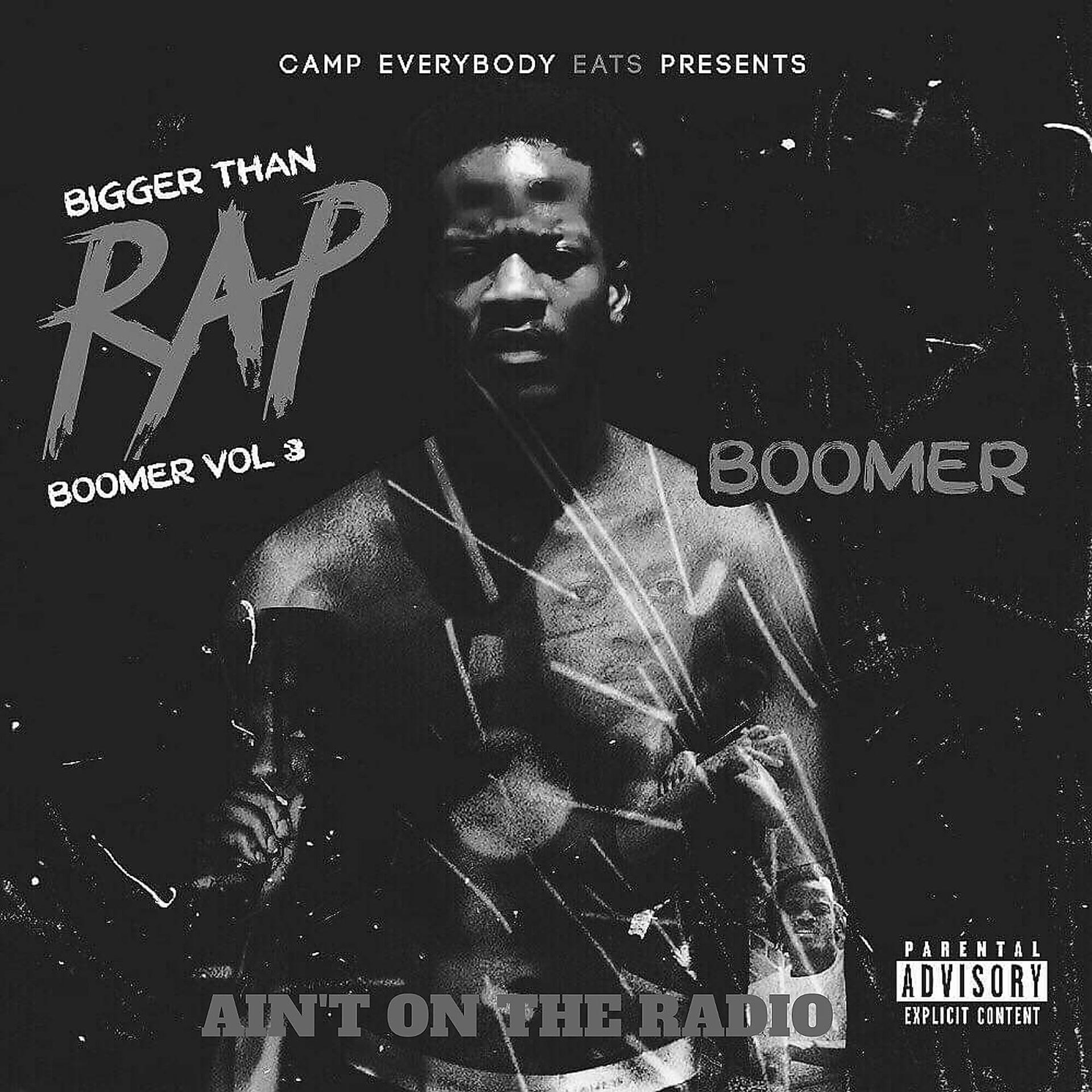 Постер альбома Ain't on the Radio (Bigger Than Rap Boomer), Vol.3