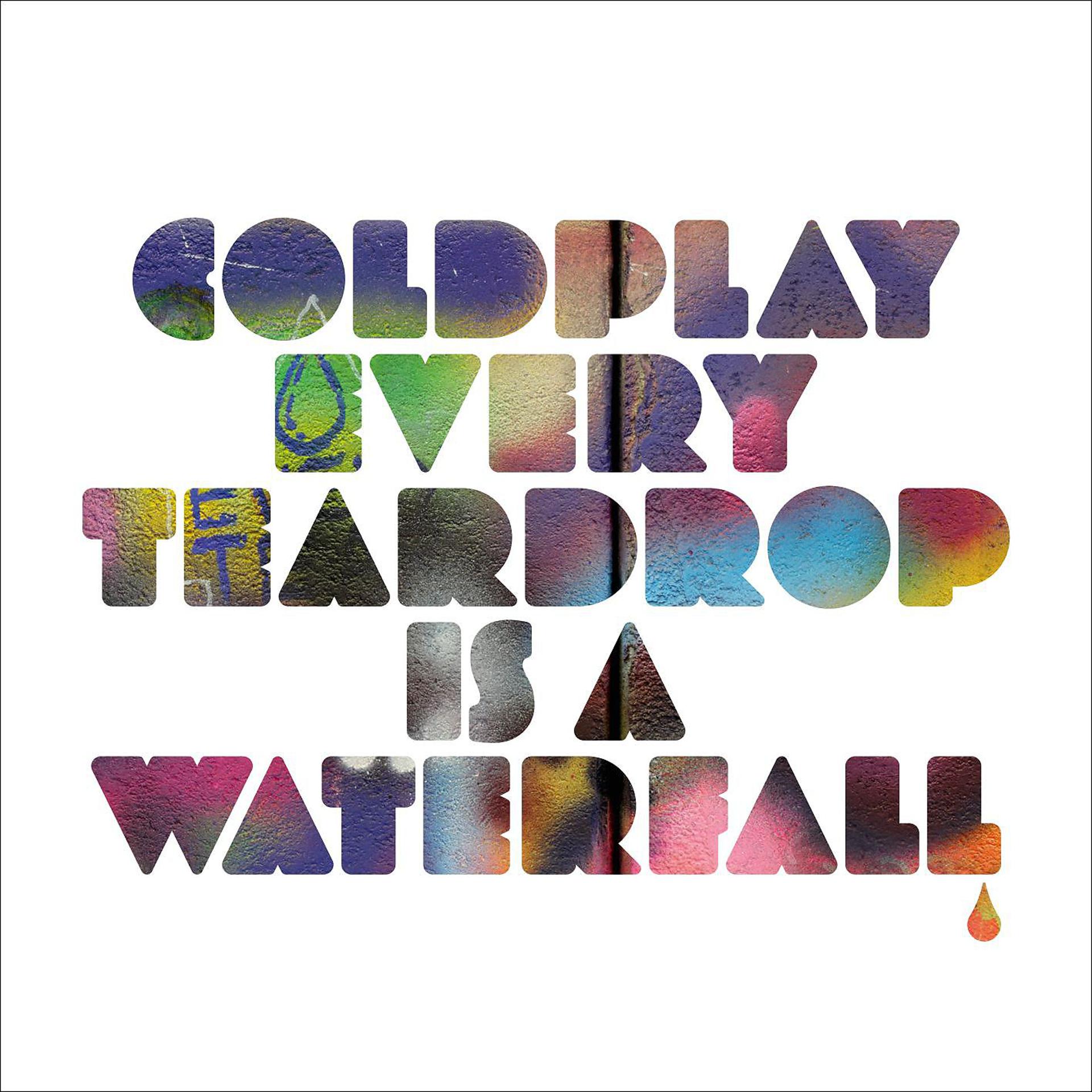 Постер альбома Every Teardrop Is a Waterfall