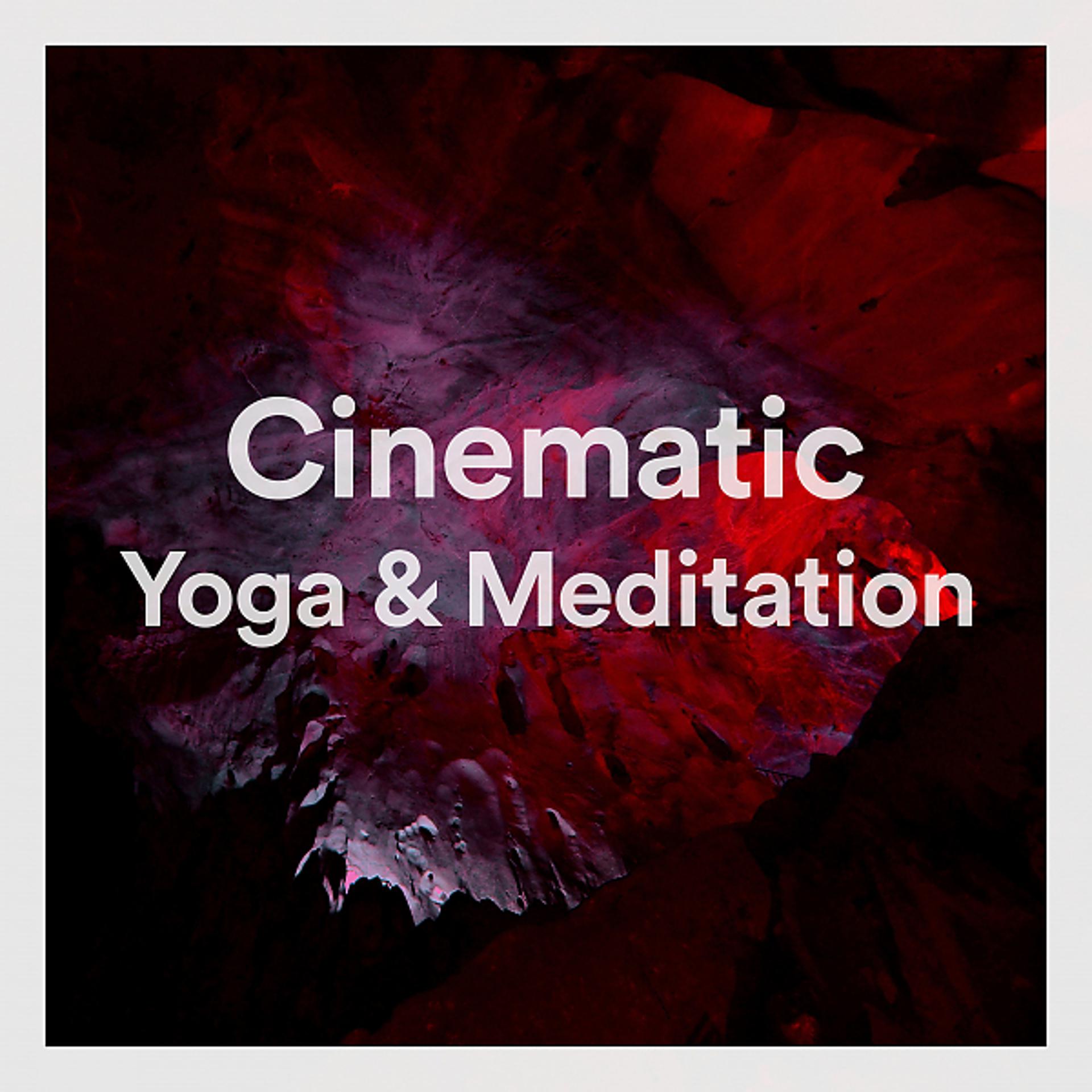Постер альбома Cinematic Yoga & Meditation